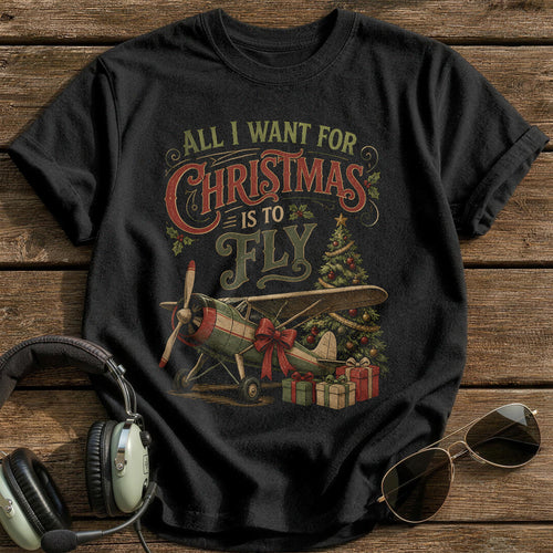 All I Want For Christmas Is To Fly 57 T-Shirt - Black