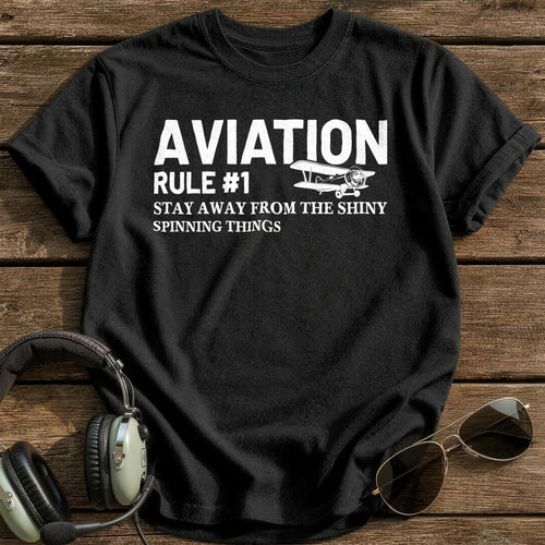 Aviation Rule 1 Stay Away From The Shiny Spinning Things T-Shirt - Black
