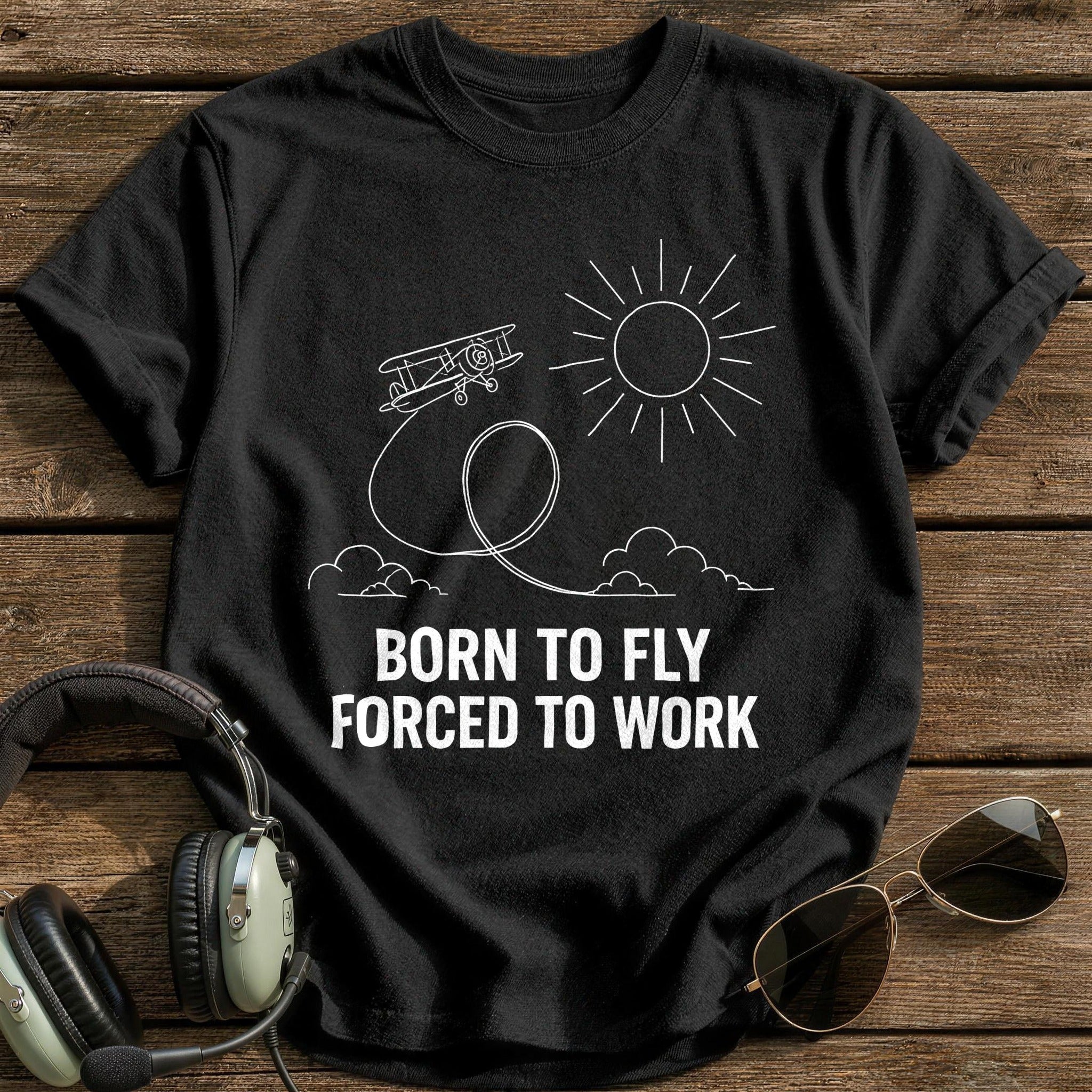 Born To Fly Forced To Work 67 T-Shirt - Black