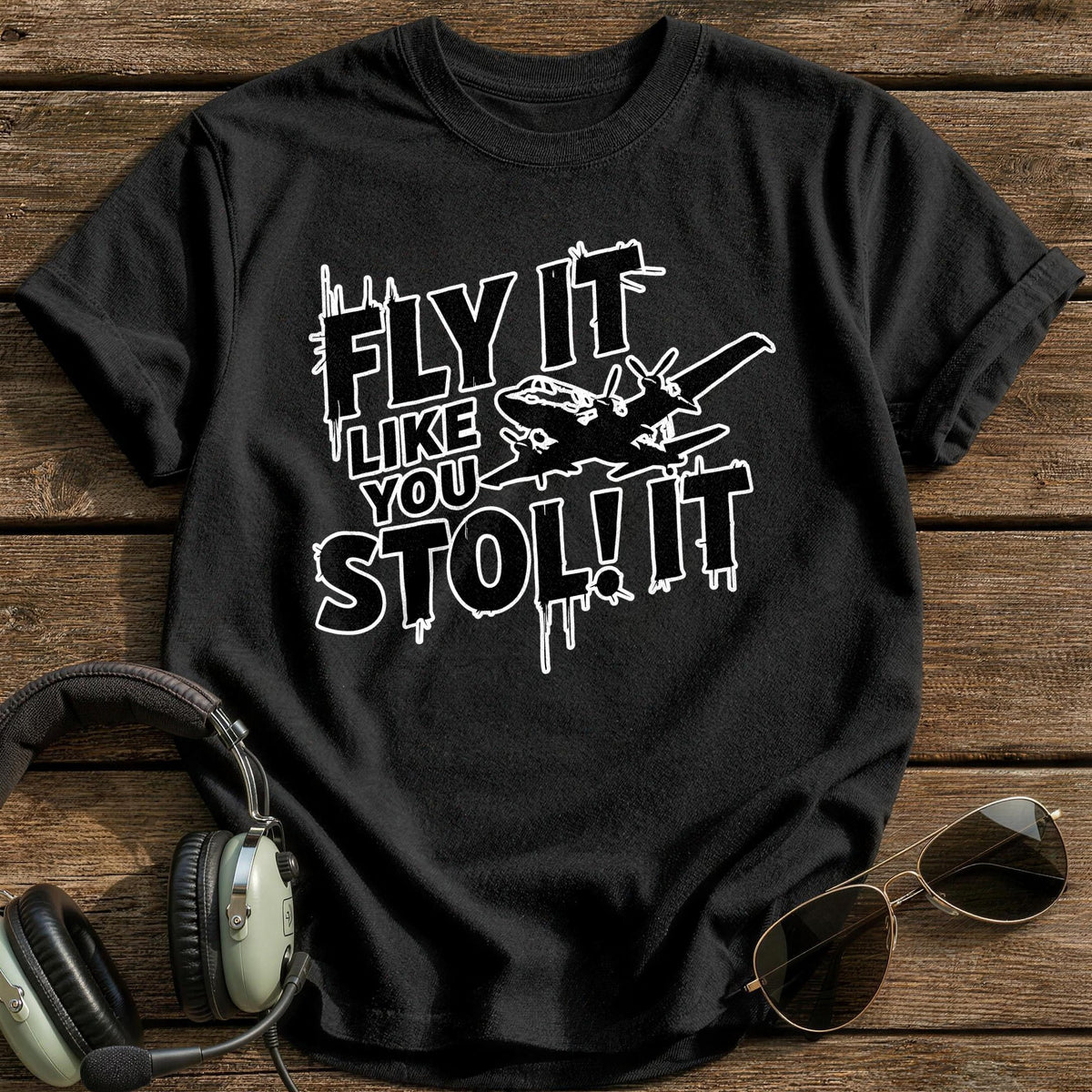 Fly It Like You Stol It T-Shirt - Black