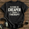 Flying Is Cheaper Than Therapy 61 T-Shirt - Black