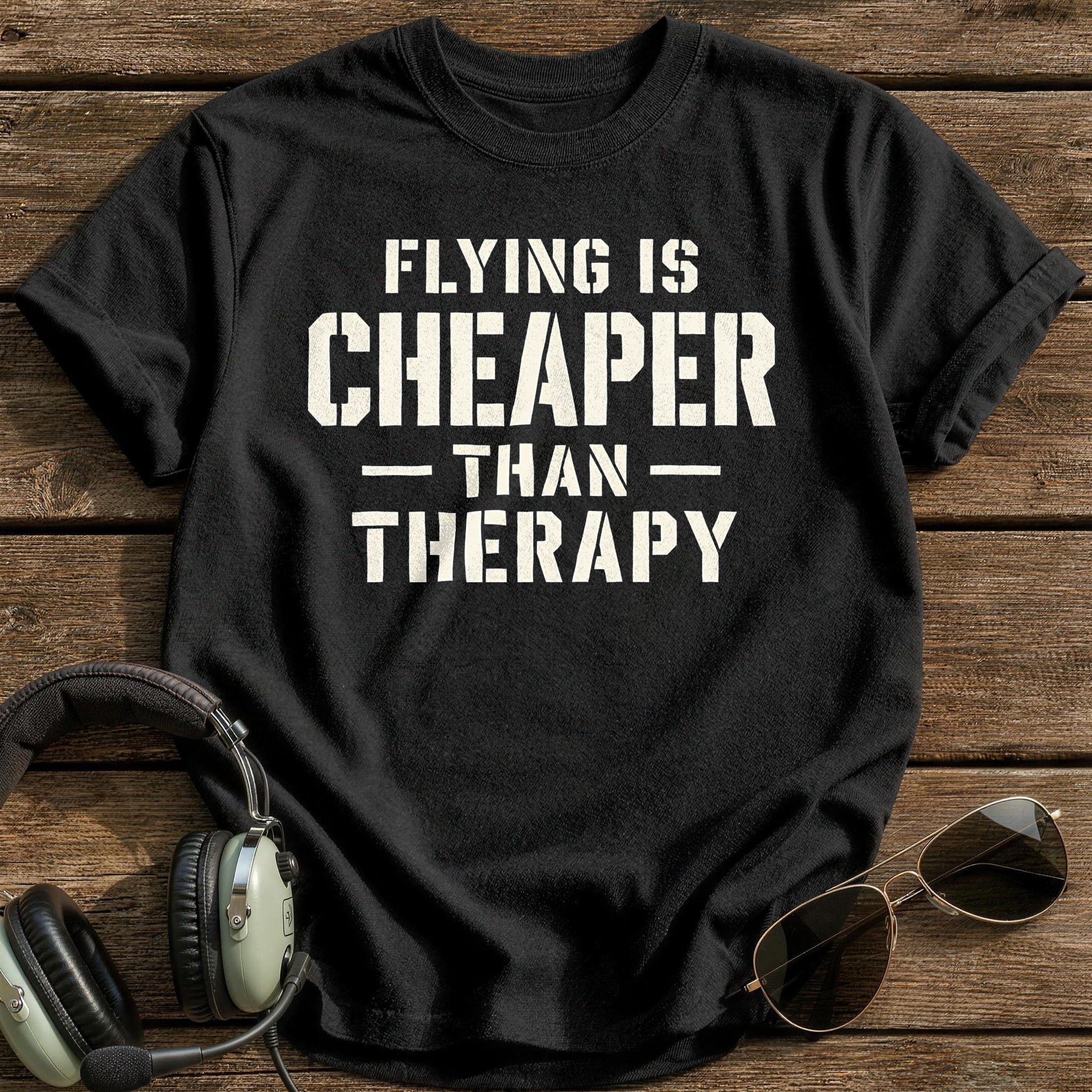 Flying Is Cheaper Than Therapy 61 T-Shirt - Black