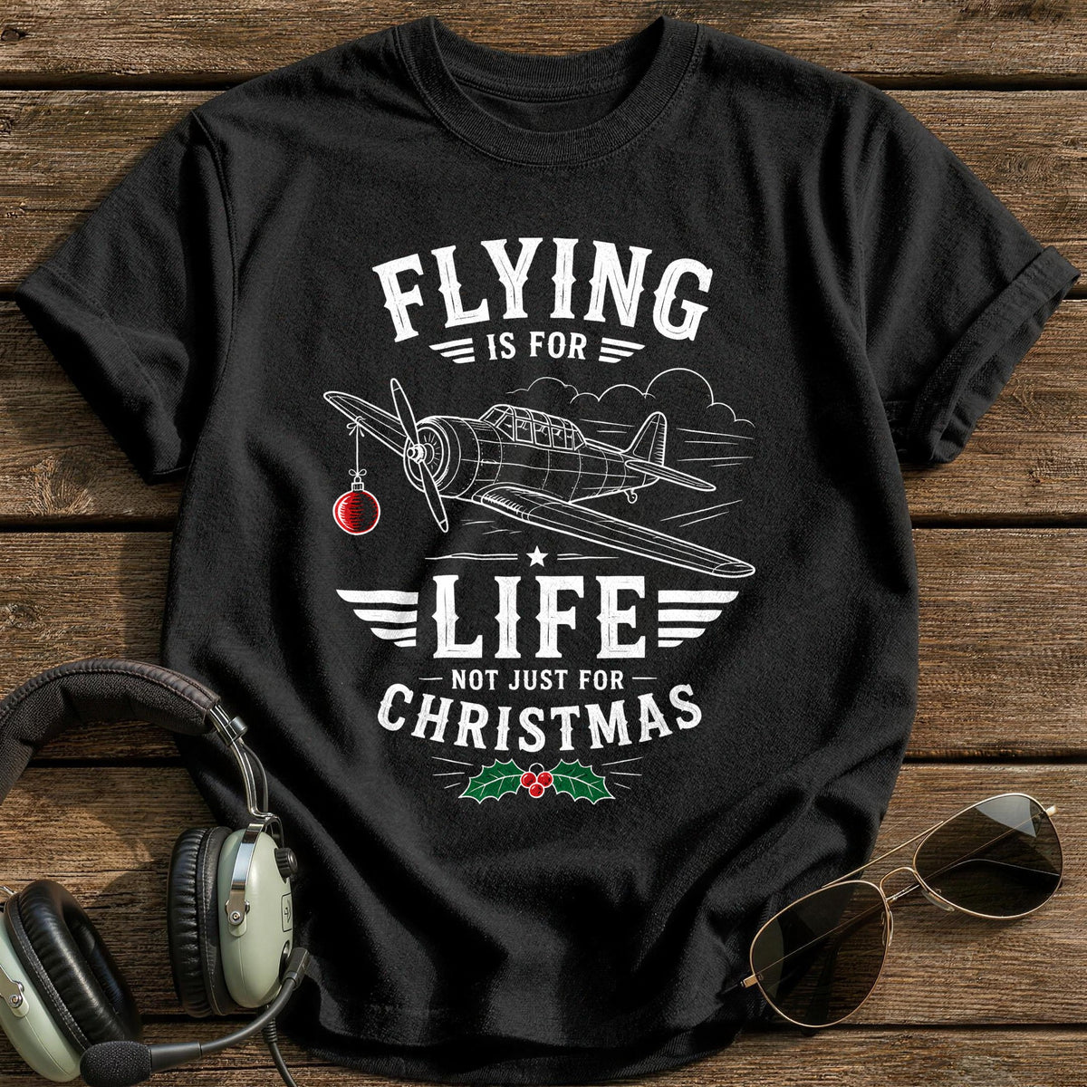 Flying Is For Life Not Just For Christmas 67 T-Shirt - Black