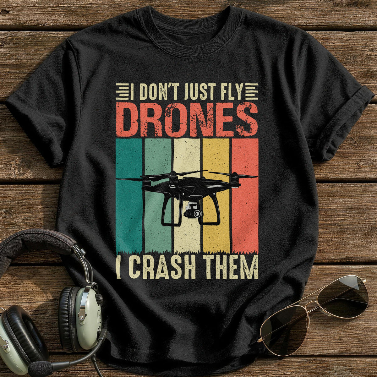 I Don't Just Fly Drones I Crash Them T-Shirt - Black