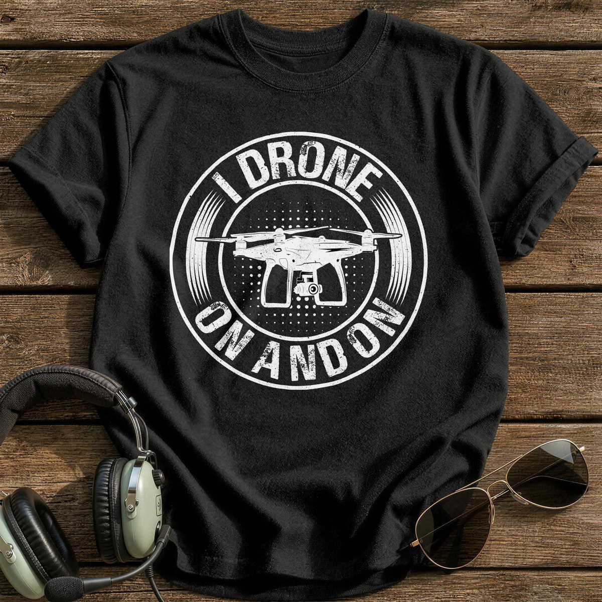 I Drone On And On T-Shirt - Black