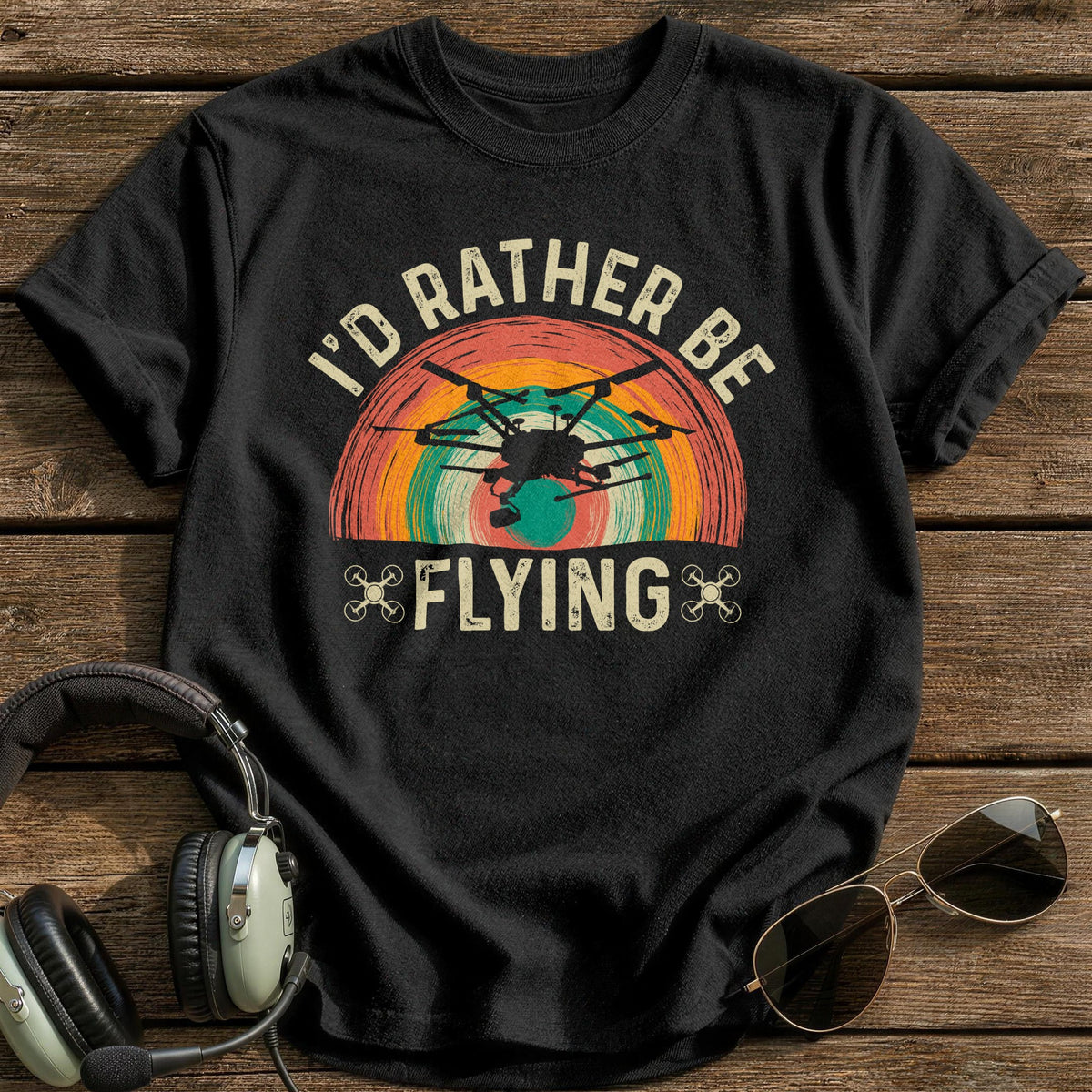 I'd Rather Be Flying Drone T-Shirt - Black