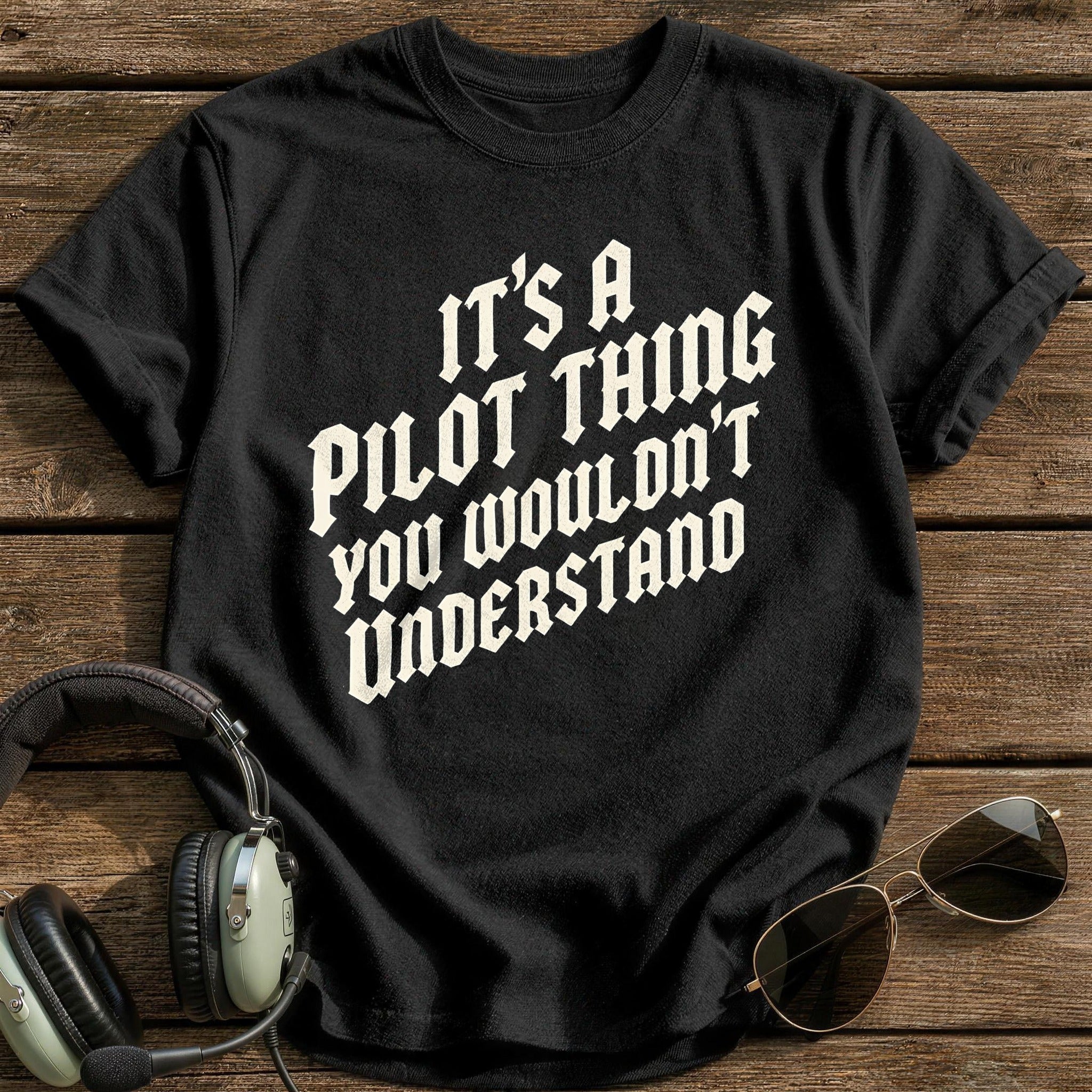 Its A Pilot Thing 79 T-Shirt - Black