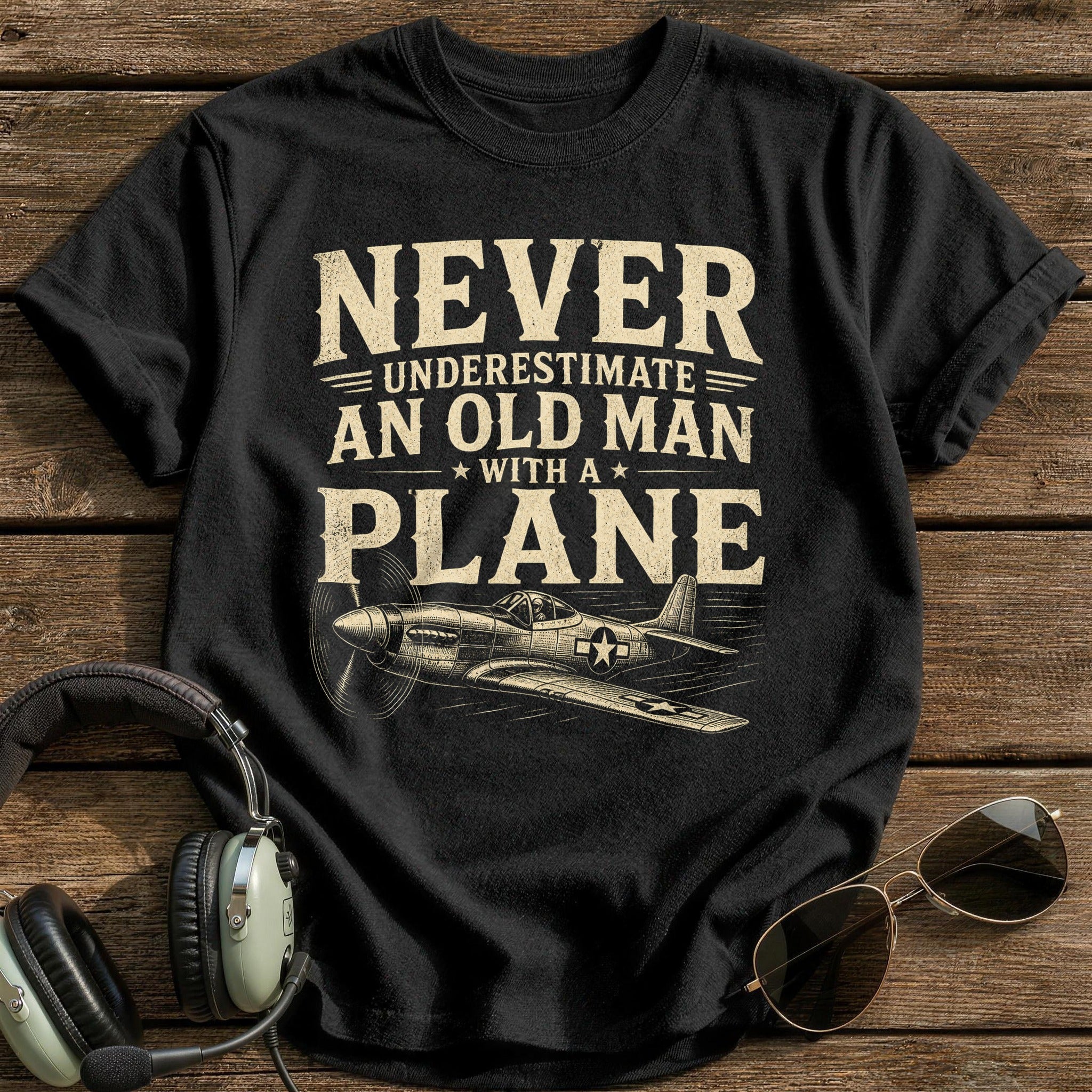 Never Underestimate An Old Man With A Plane T-Shirt - Black