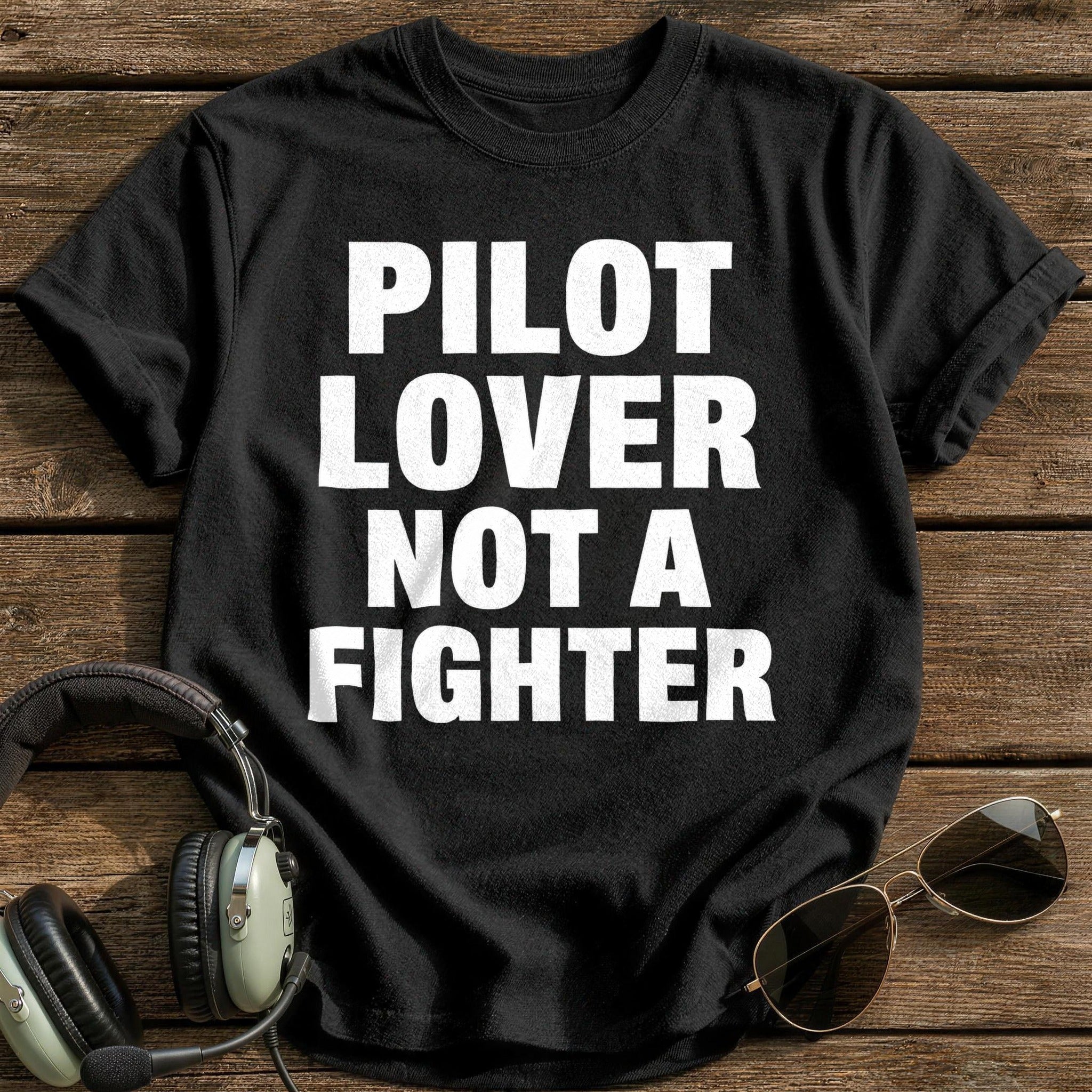 Pilot Lover Not A Fighter T-Shirt - Black