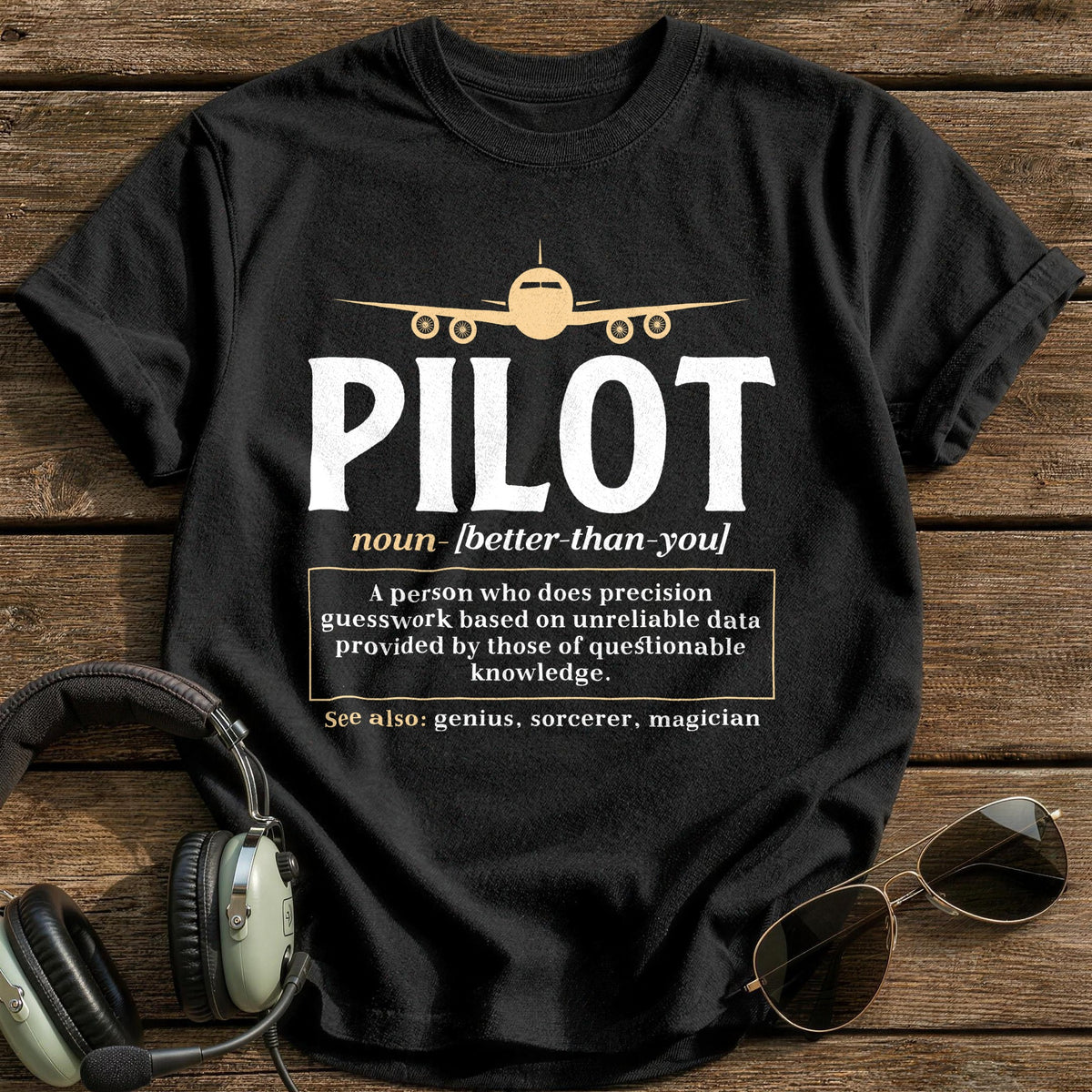 Pilot Noun Better Than You T-Shirt - Black