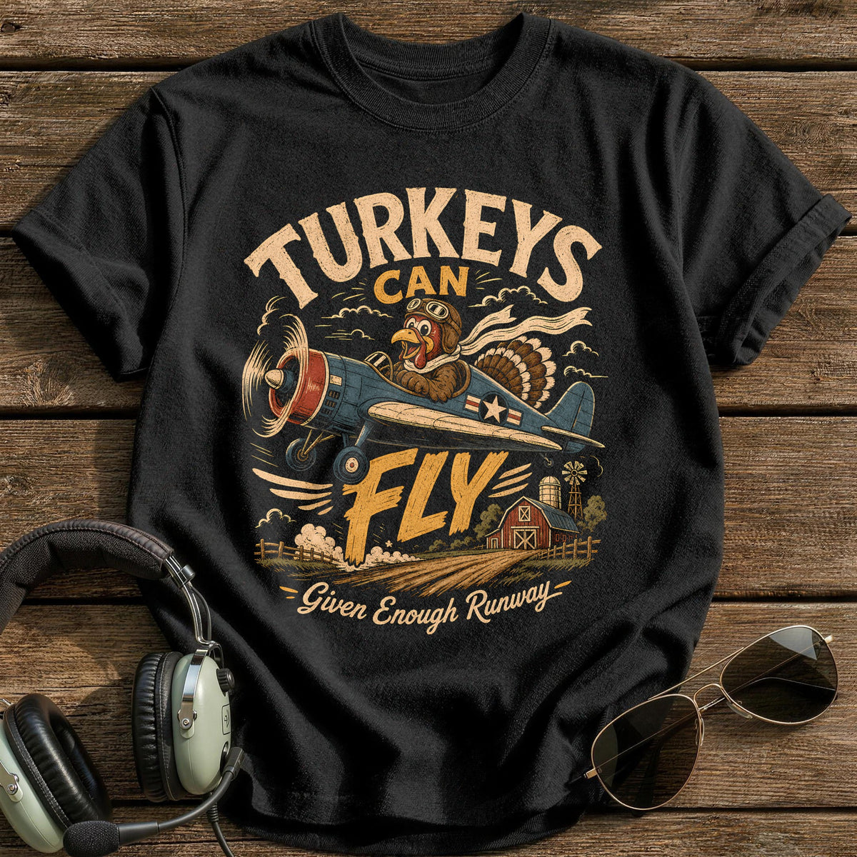 Turkeys Can Fly Given Enough Runway 1 T-Shirt - Black