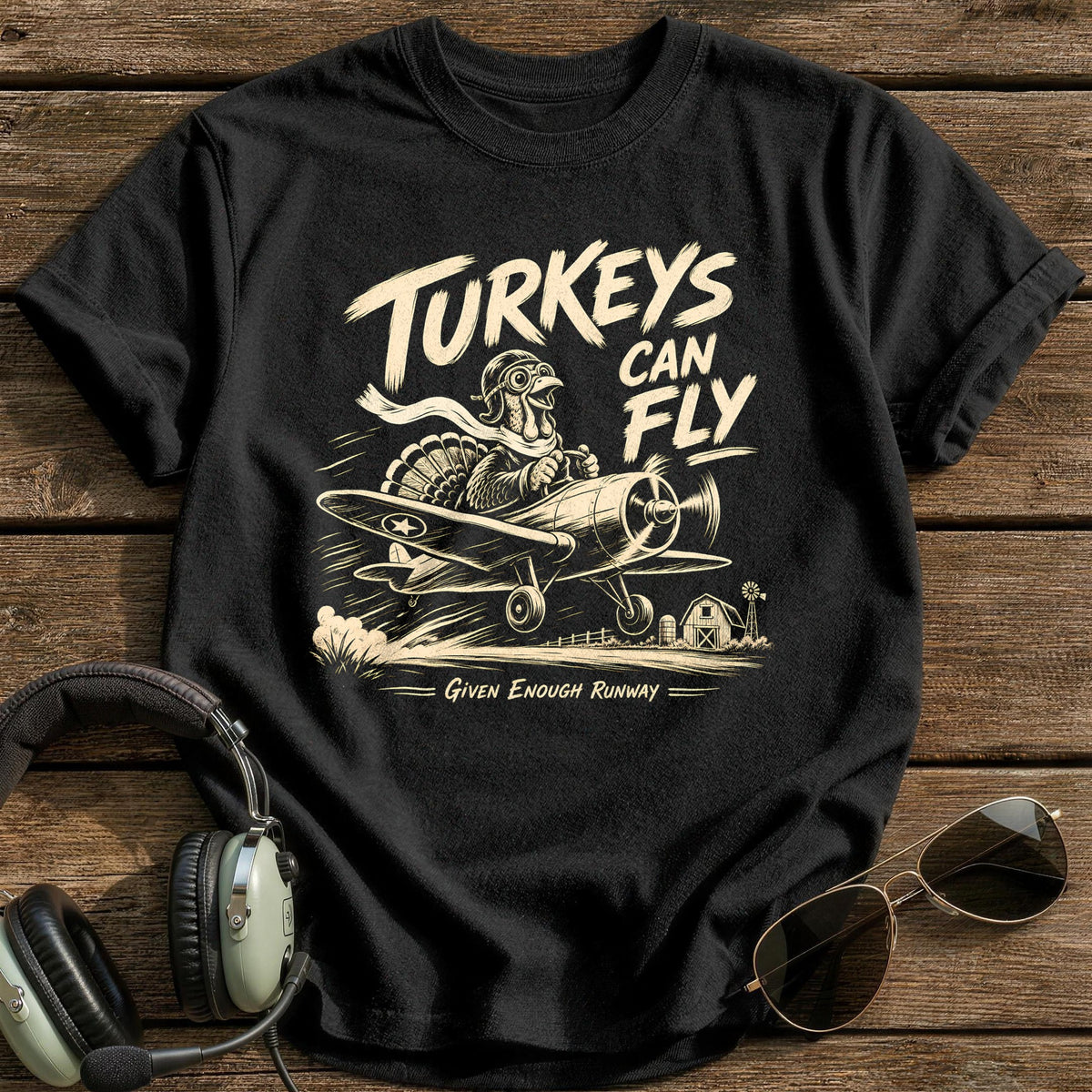 Turkeys Can Fly Given Enough Runway 14 T-Shirt - Black
