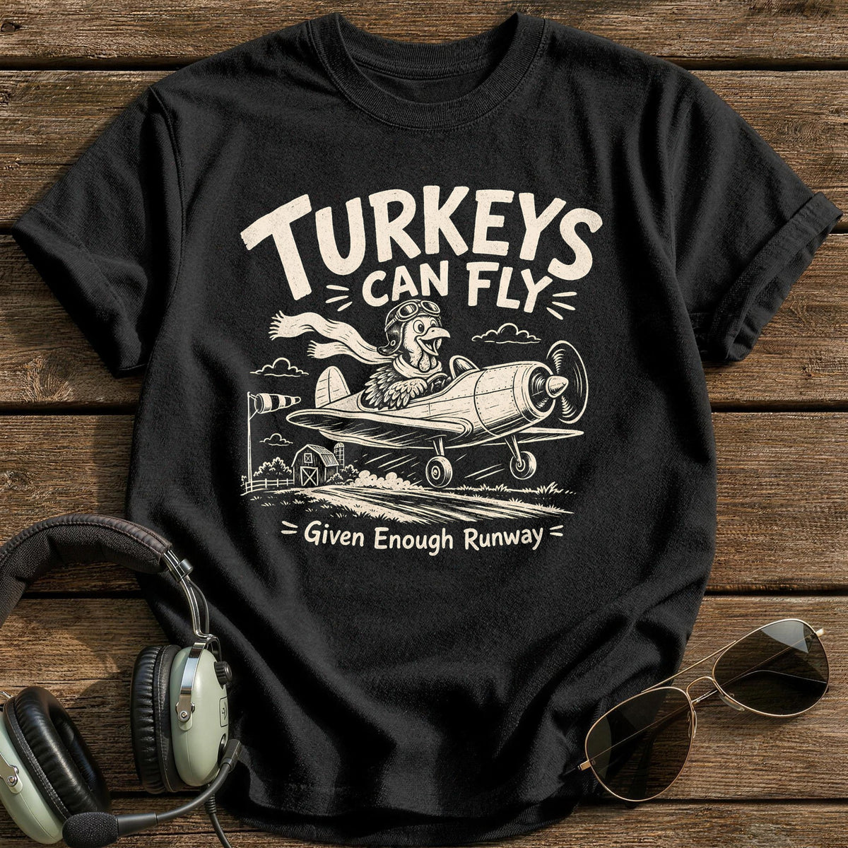 Turkeys Can Fly Given Enough Runway 7 T-Shirt - Black