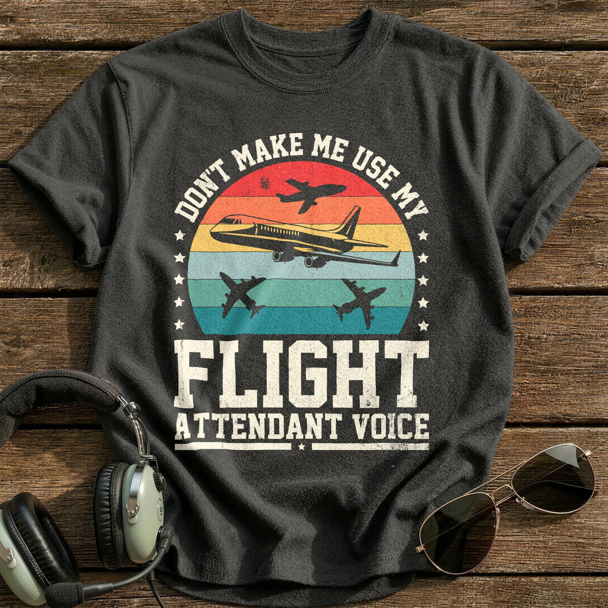 Don't Make Me Use My Flight Attendant Voice T-Shirt - Charcoal