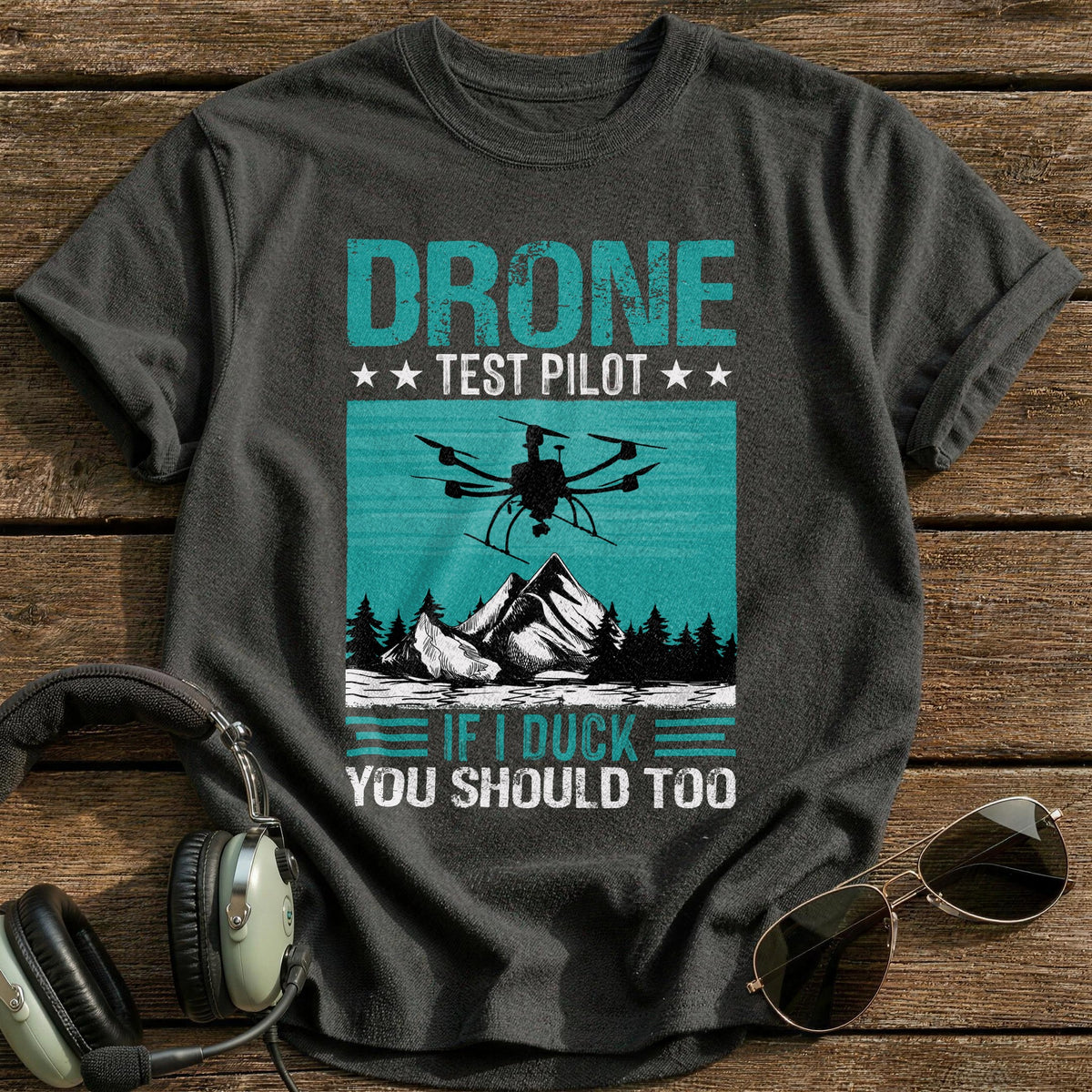 Drone Test Pilot If I Duck You Should Too T-Shirt - Charcoal
