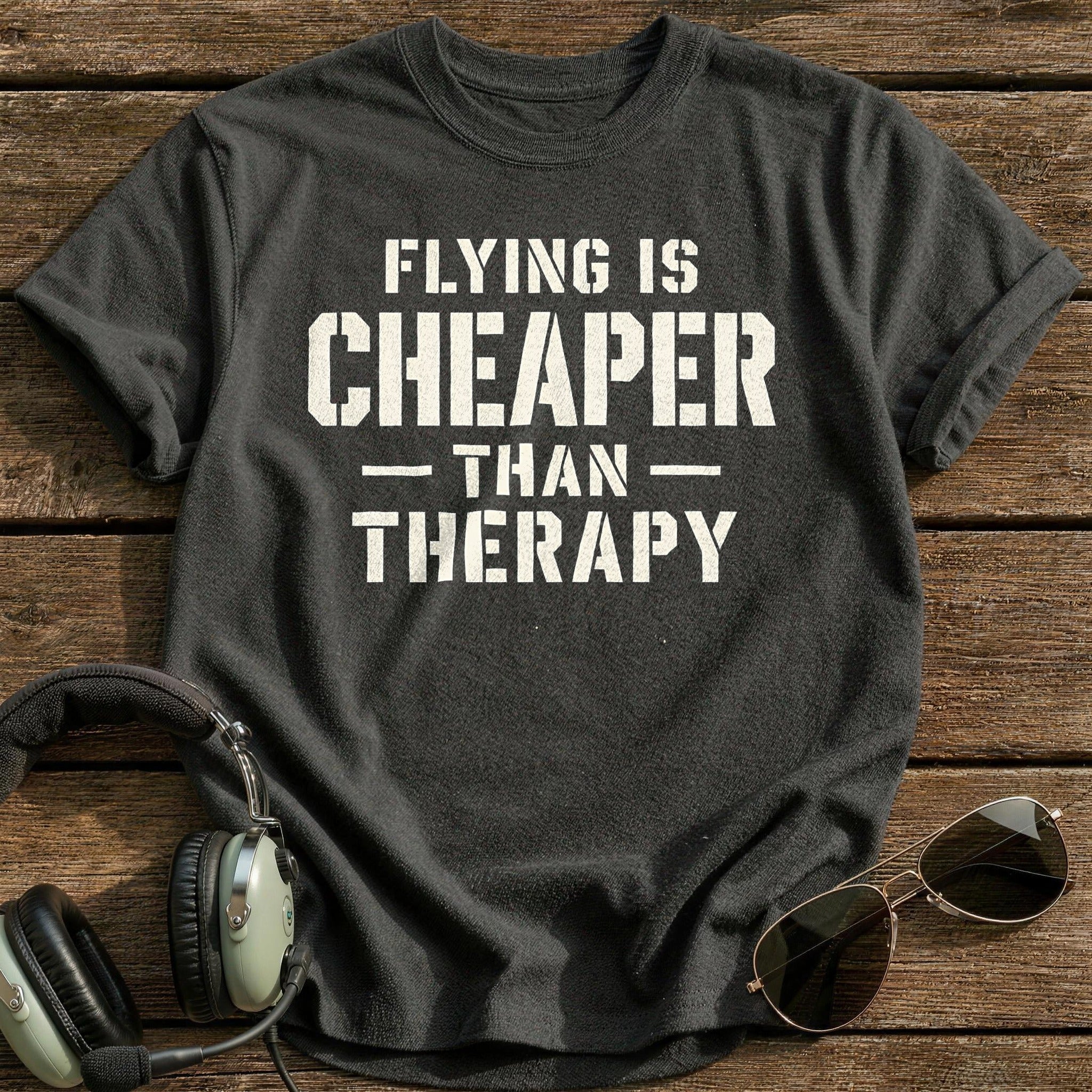 Flying Is Cheaper Than Therapy 61 T-Shirt - Charcoal