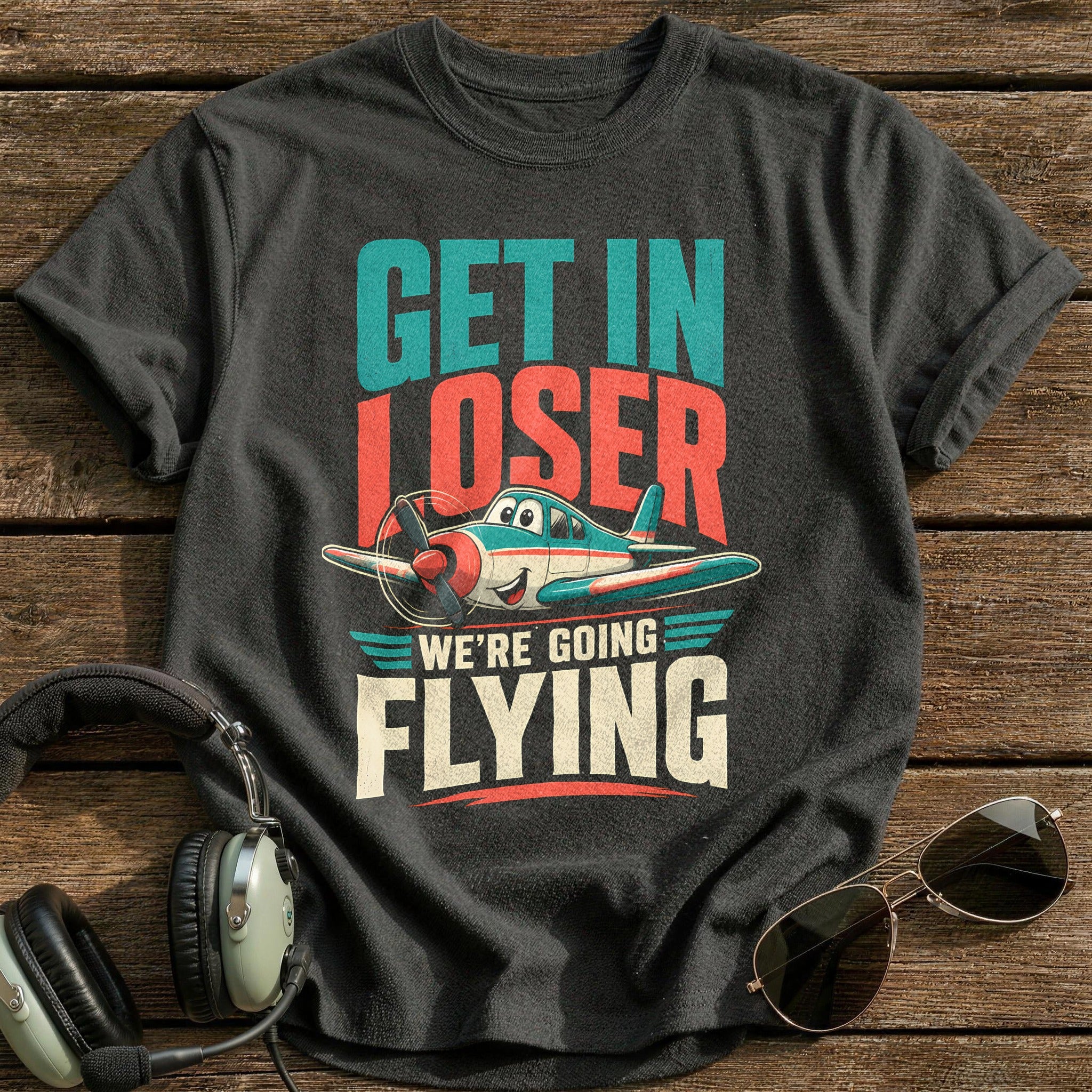 Get In Loser We're Flying - Charcoal