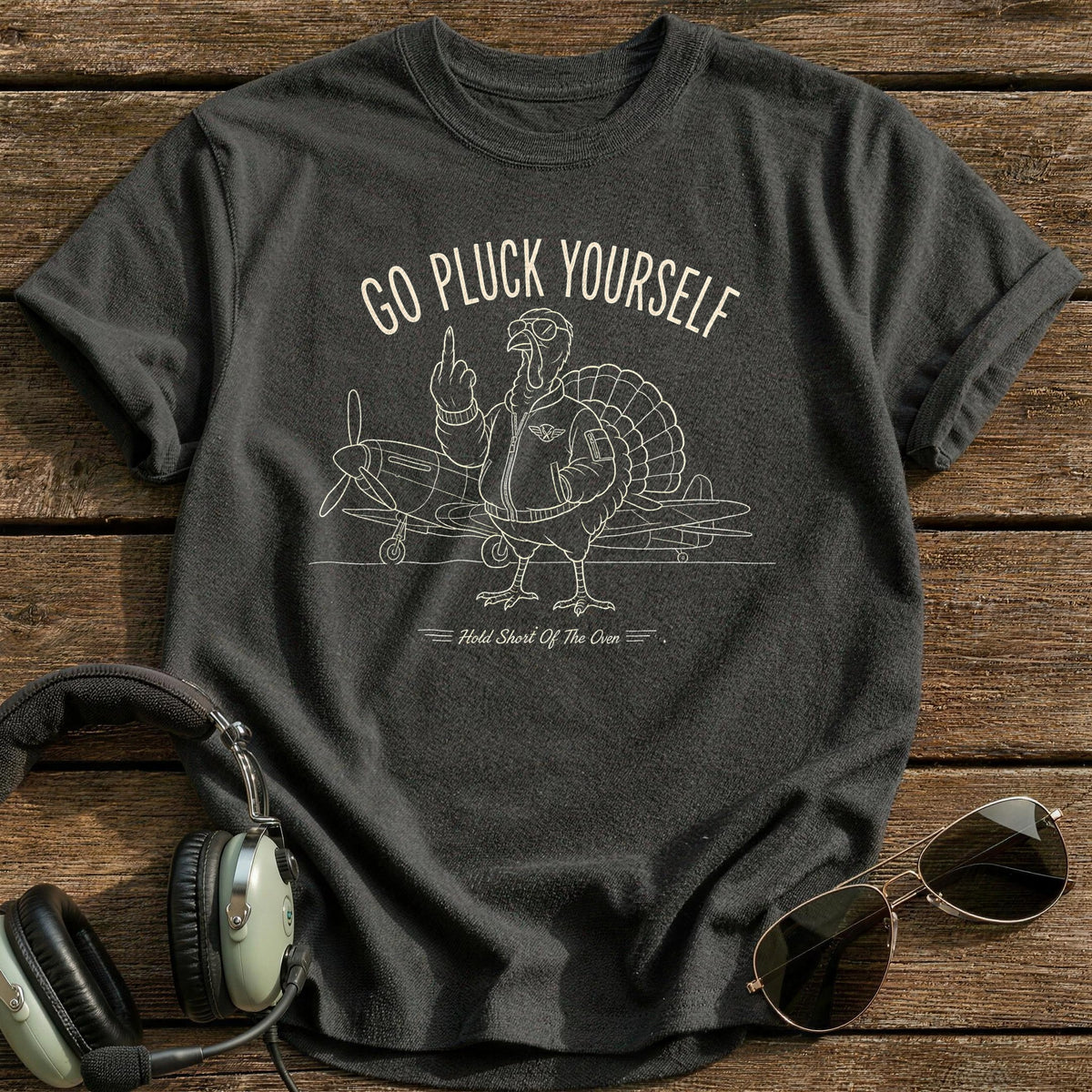 Go Pluck Yourself Hold Short Of The Oven 1 T-Shirt - Charcoal