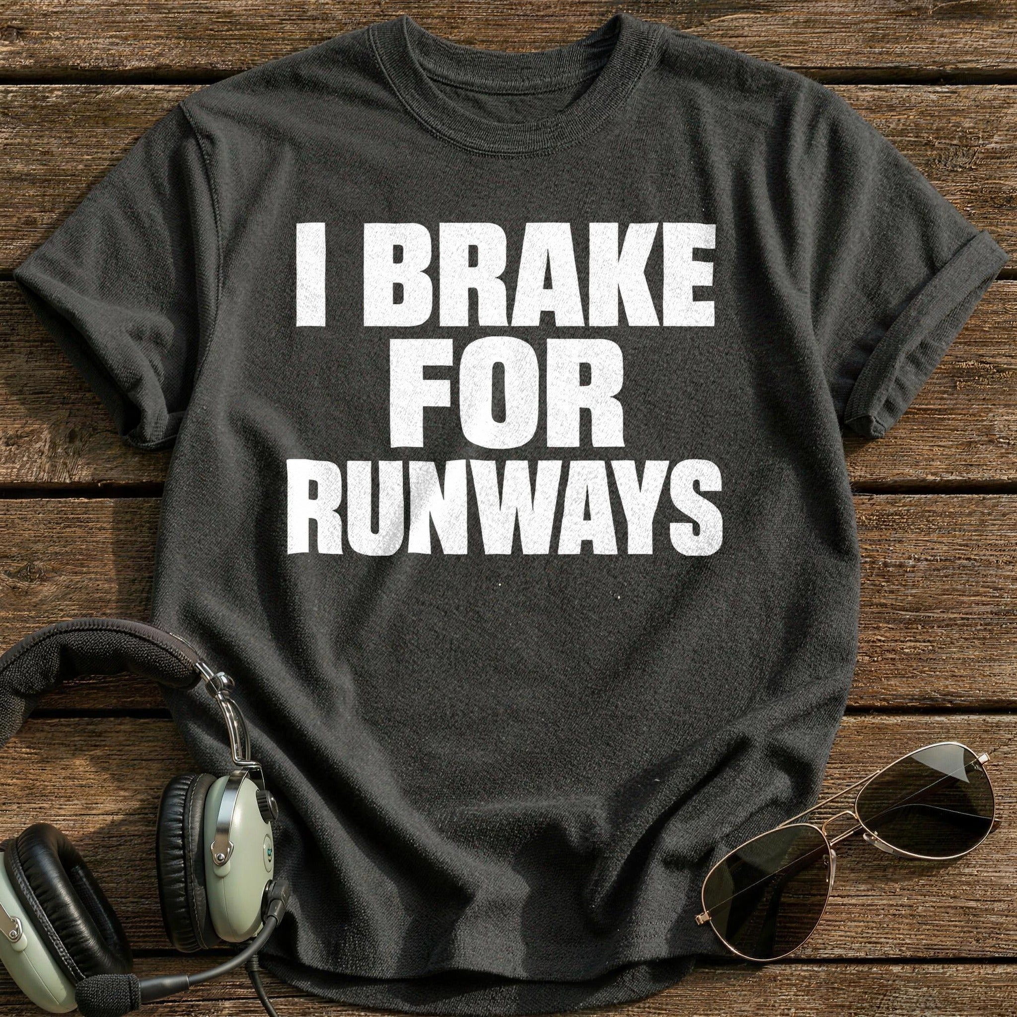 I Brake For Runways T-Shirt - Charcoal