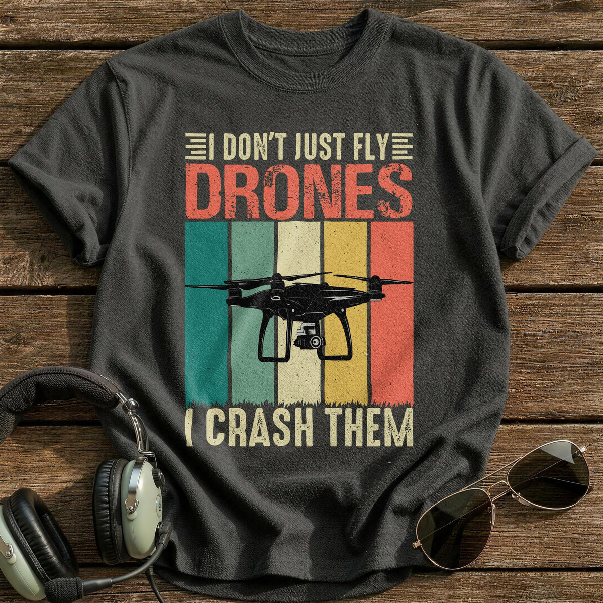 I Don't Just Fly Drones I Crash Them T-Shirt - Charcoal