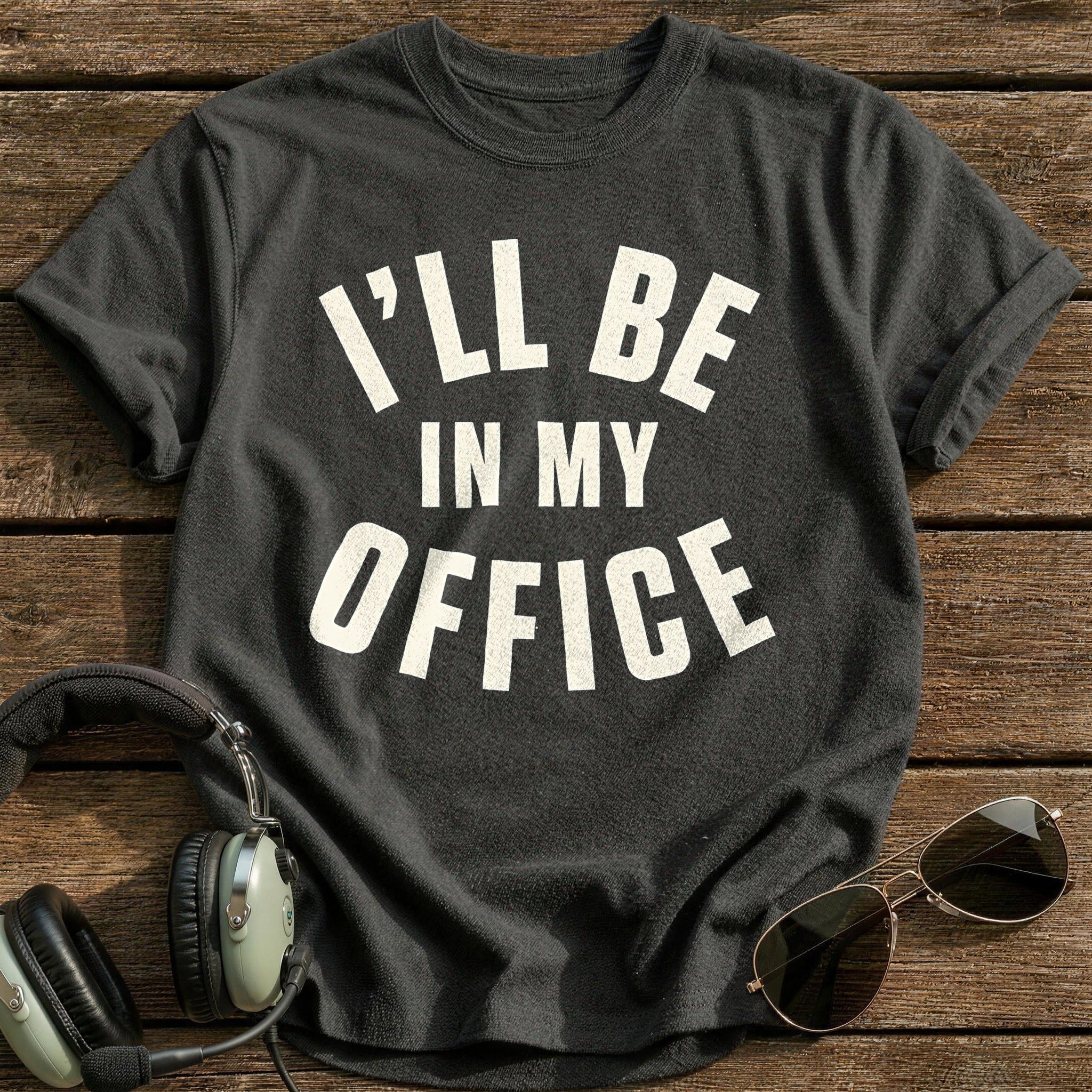 Ill Be In My Office 28 T-Shirt - Charcoal