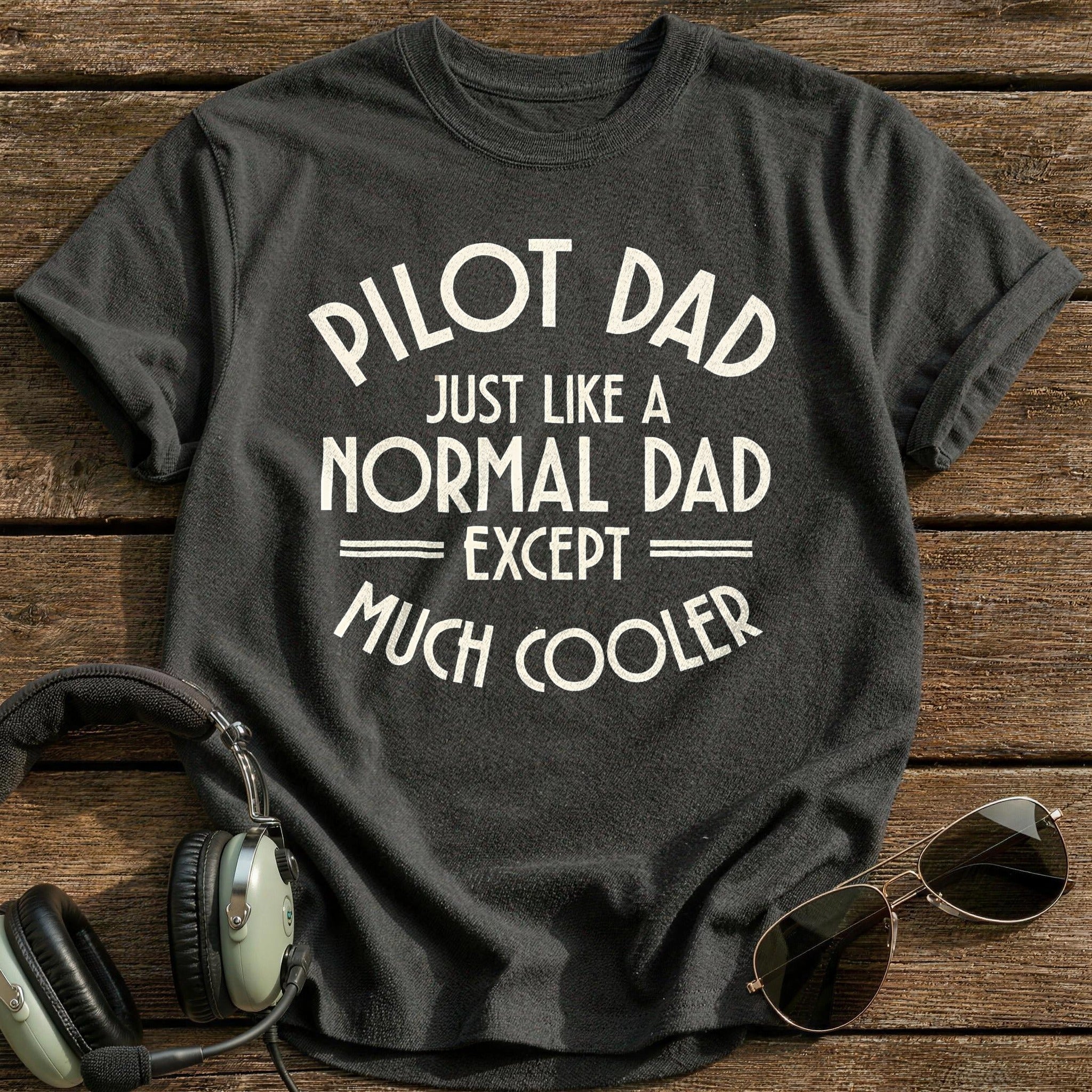Pilot Dad Just Like A Normal Dad 88 T-Shirt - Charcoal