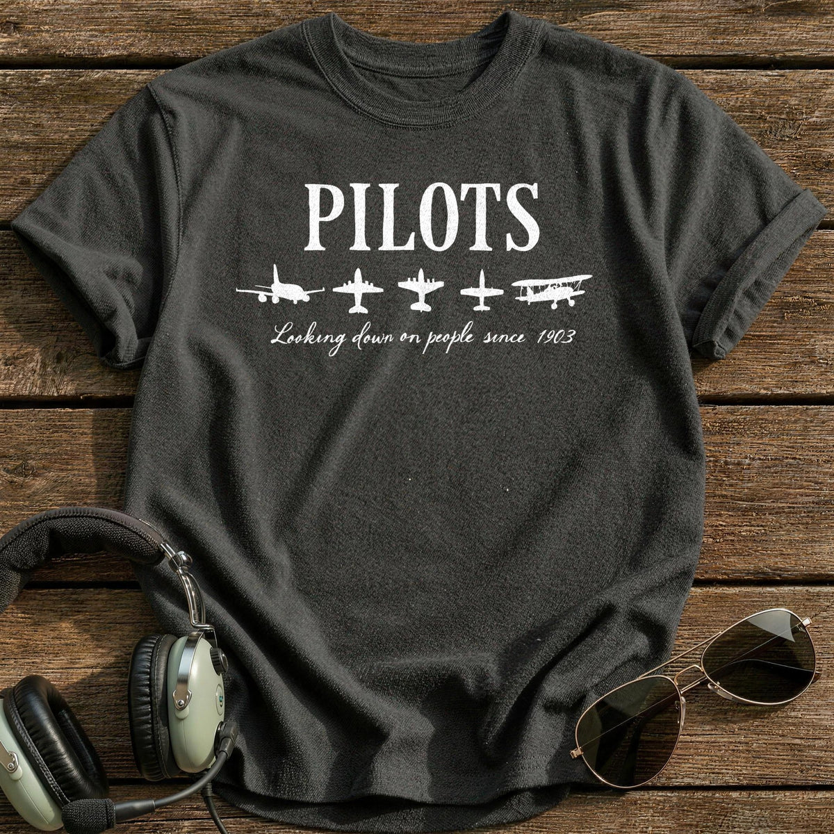 Pilots Looking Down On People Since 1903 T-Shirt - Charcoal