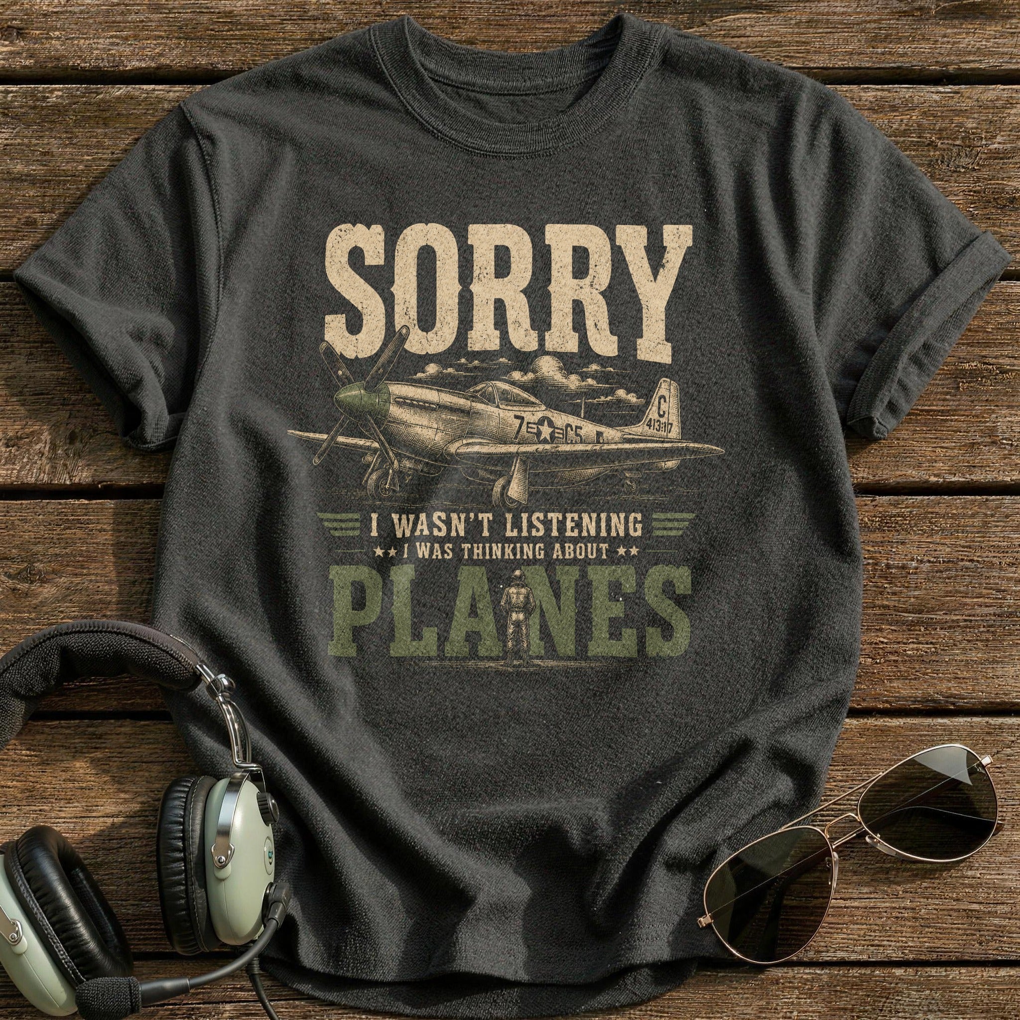 Sorry I Wasn't Listening I Was Thinking About Planes T-Shirt - Charcoal