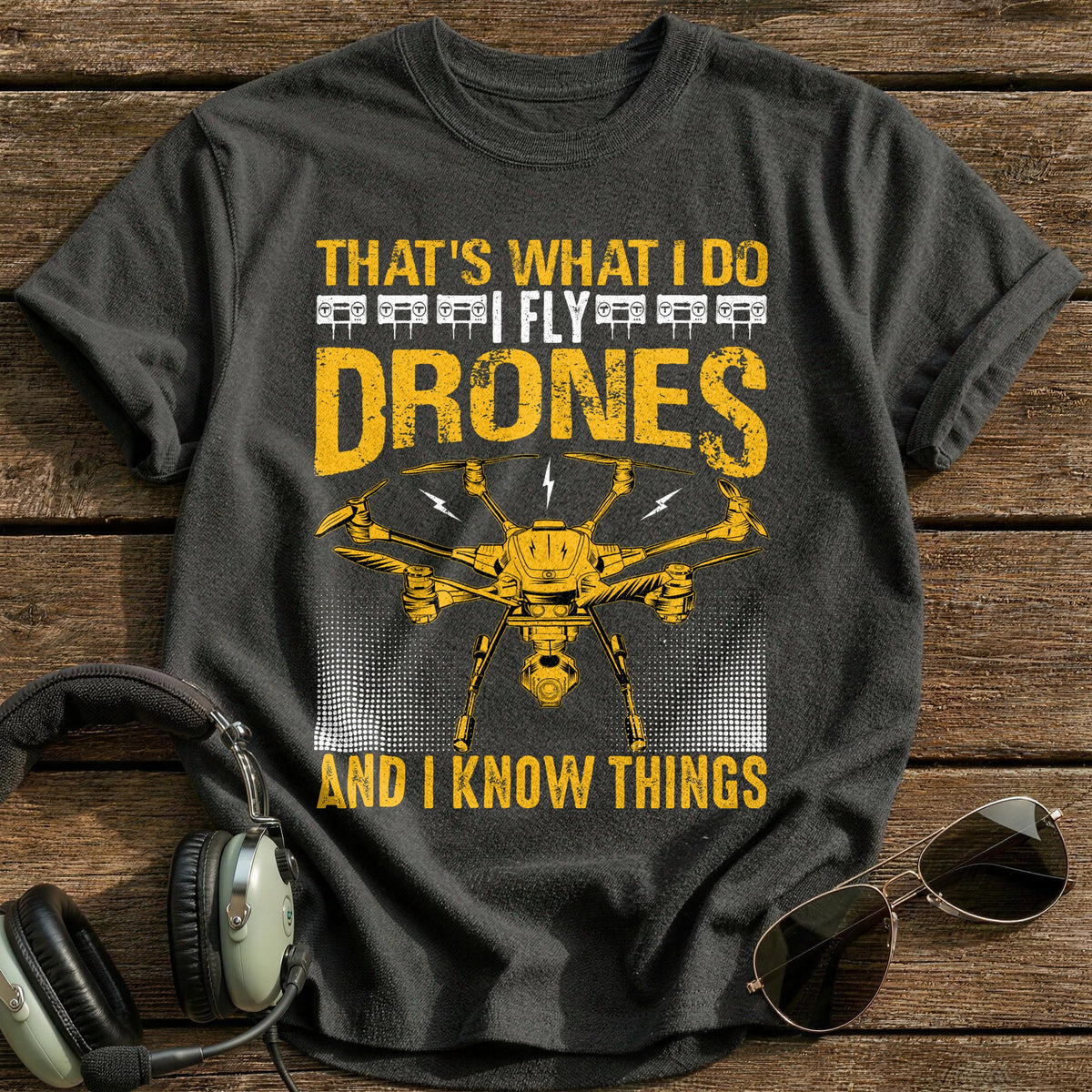 That's What I Do I Fly Drones And I Know Things 1 T-Shirt - Charcoal