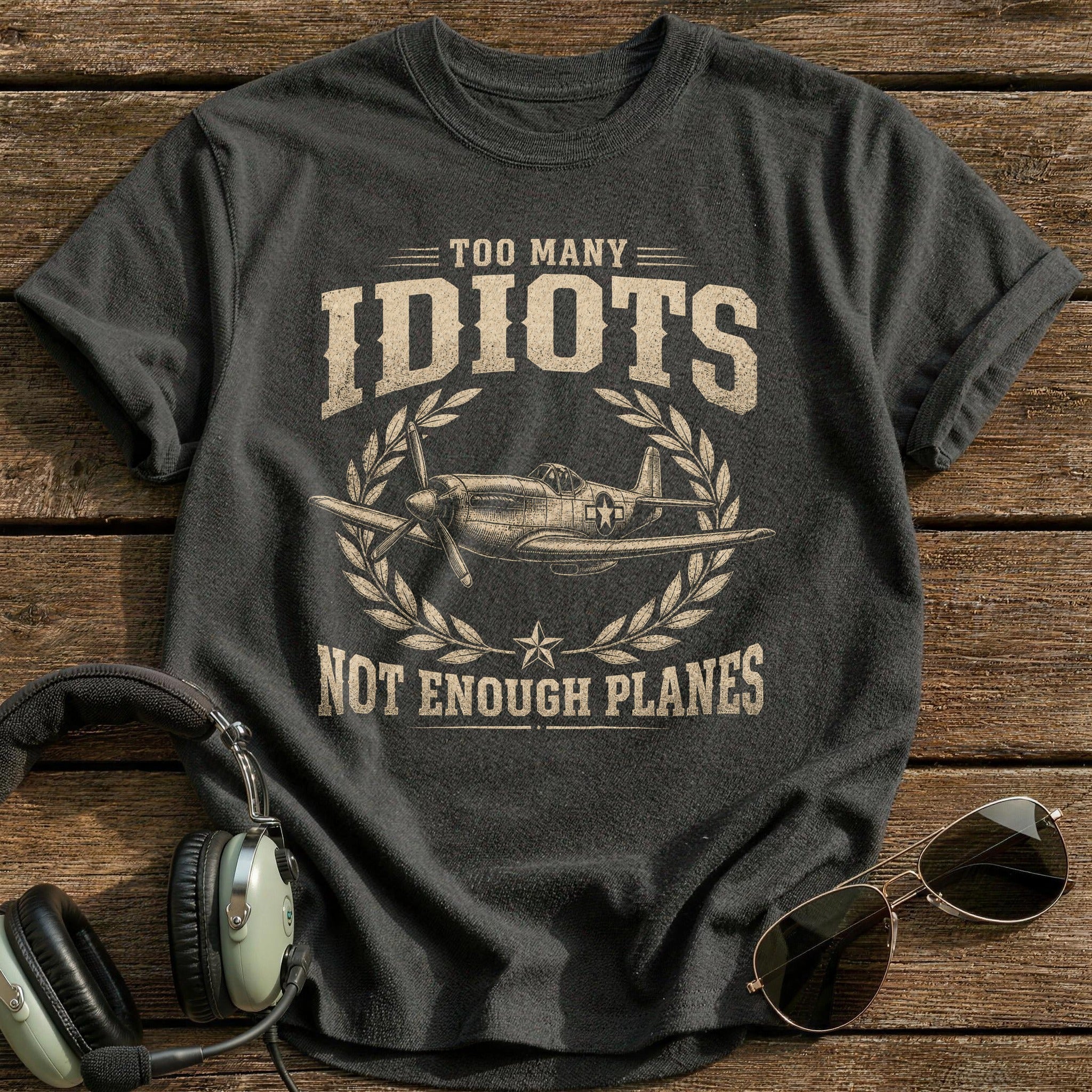 Too Many Idiots Not Enough Planes T-Shirt - Charcoal