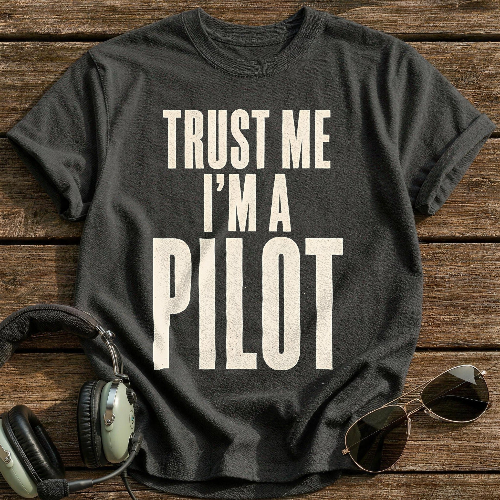Trust Me Im A Pilot 19 T-Shirt - Charcoal