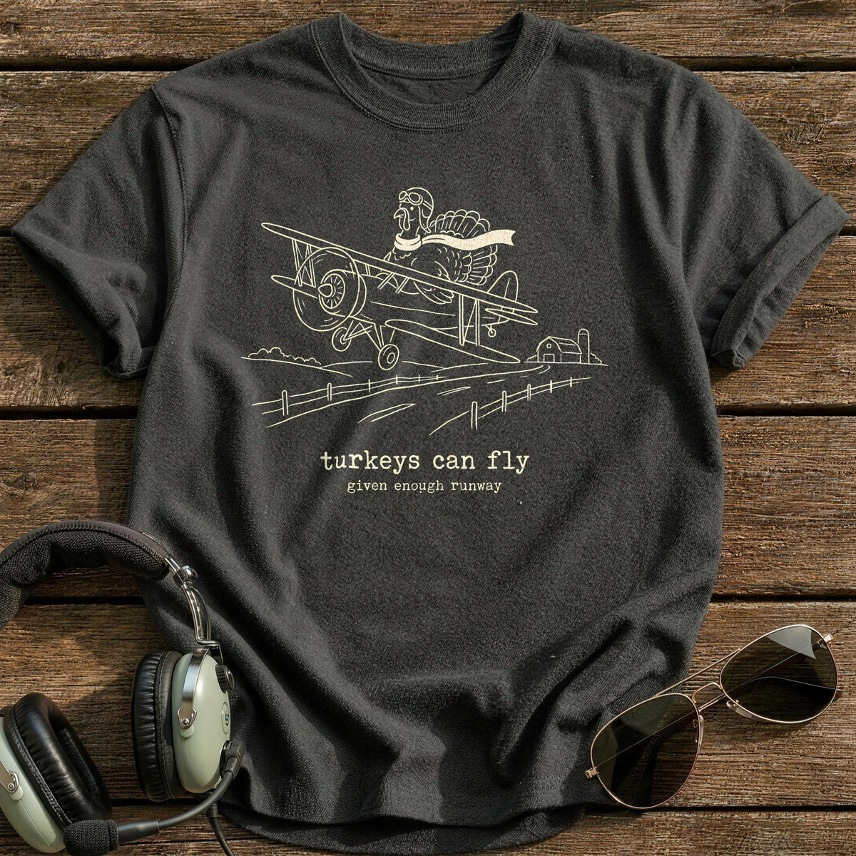 Turkeys Can Fly Given Enough Runway 10 T-Shirt - Charcoal