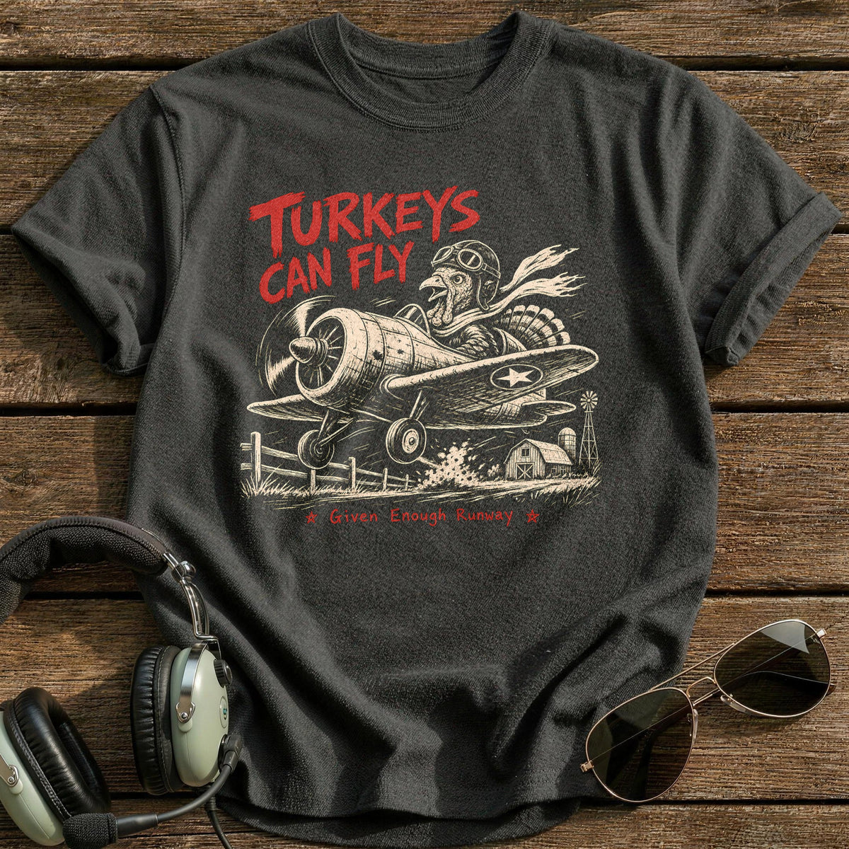 Turkeys Can Fly Given Enough Runway 3 T-Shirt - Charcoal