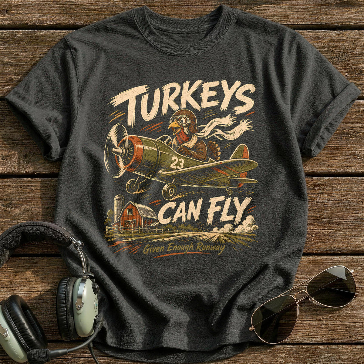 Turkeys Can Fly Given Enough Runway 6 T-Shirt - Charcoal