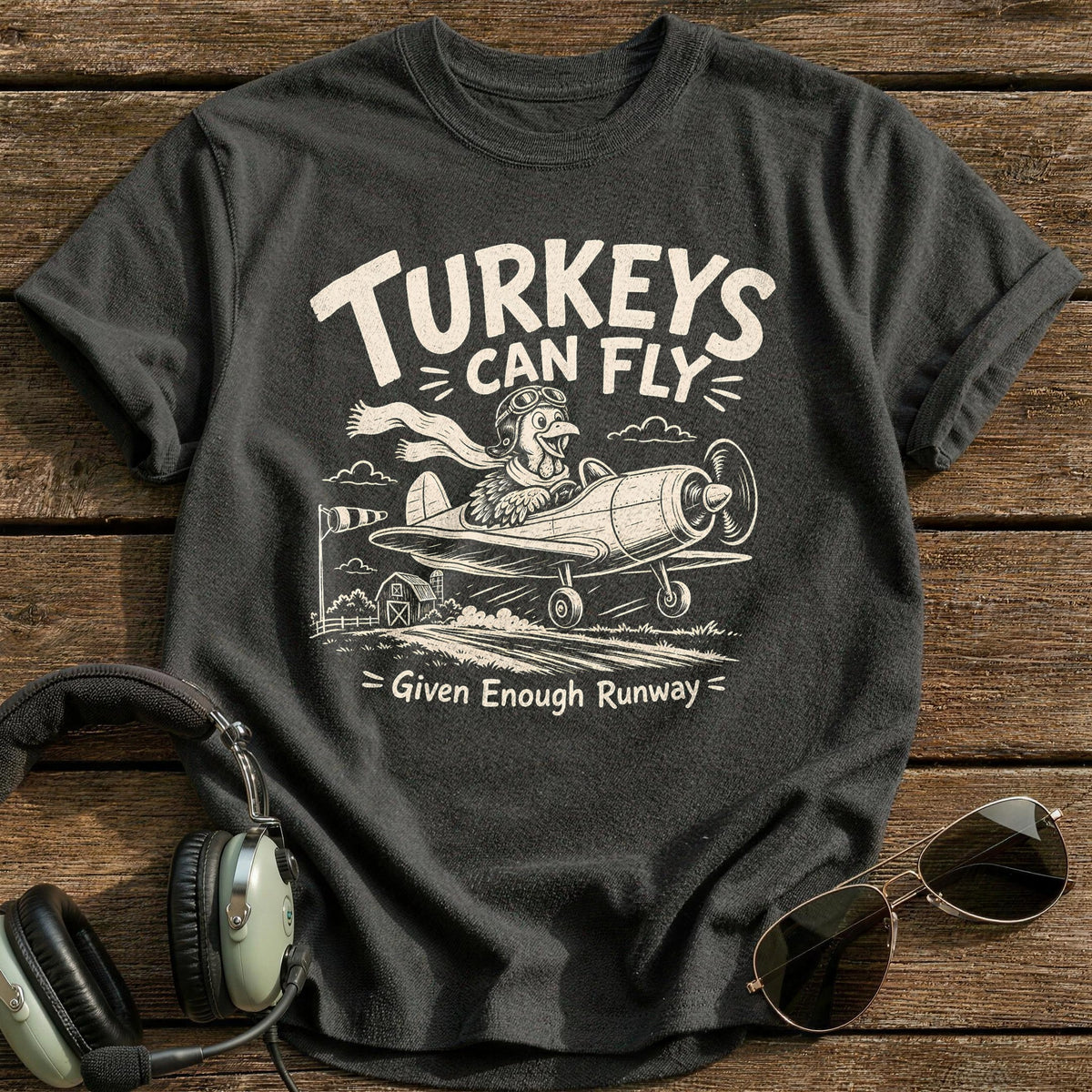 Turkeys Can Fly Given Enough Runway 7 T-Shirt - Charcoal