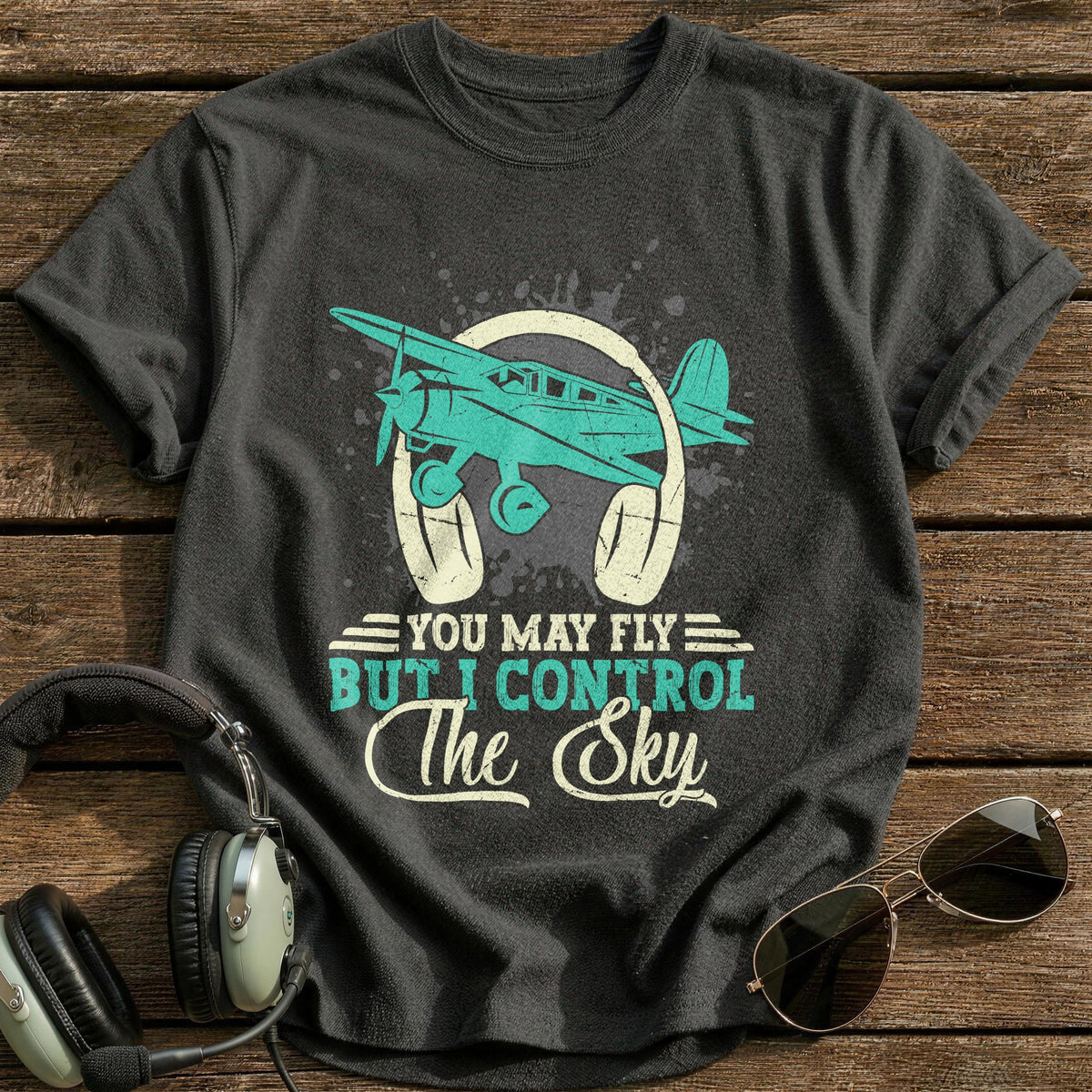 You May Fly But I Control The Sky T-Shirt - Charcoal