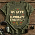 Aviate Navigate Communicate T-Shirt - Military Green