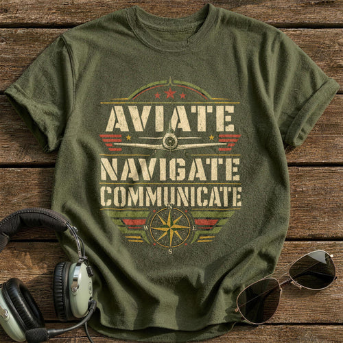 Aviate Navigate Communicate T-Shirt - Military Green