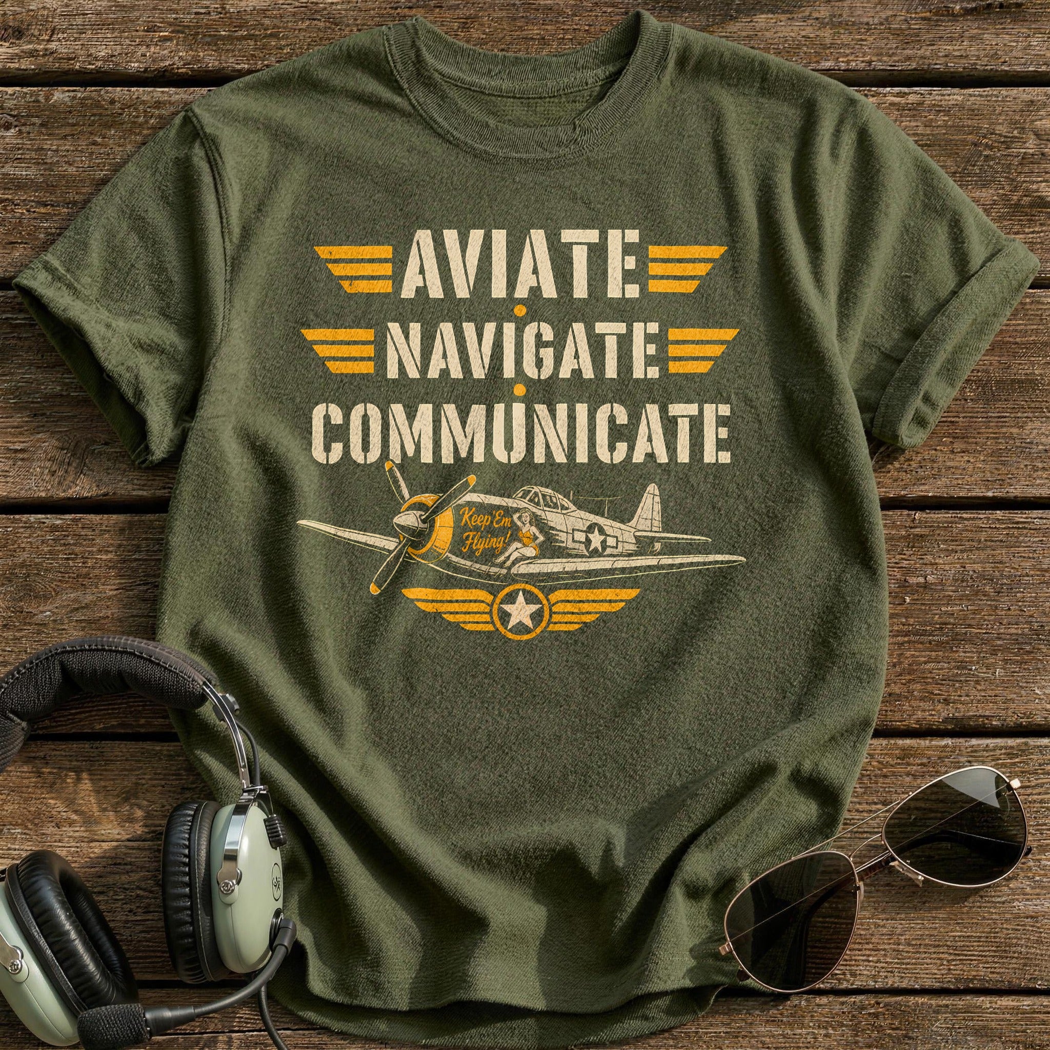 Aviate Navigate Communicate - Military Green