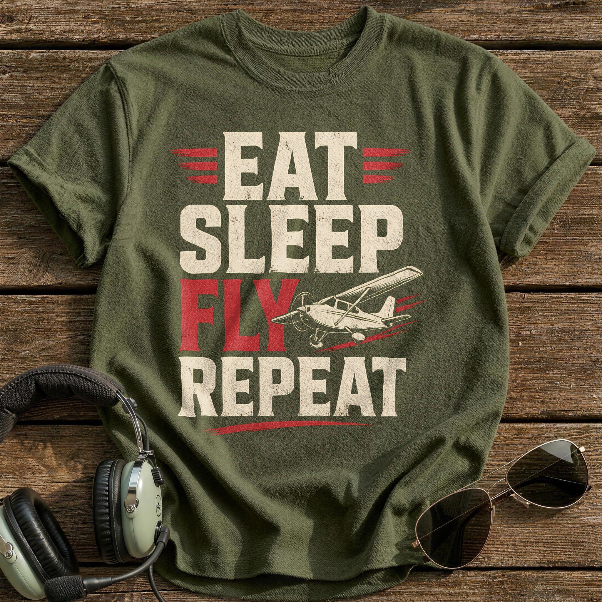 Eat Sleep Fly T-Shirt - Military Green