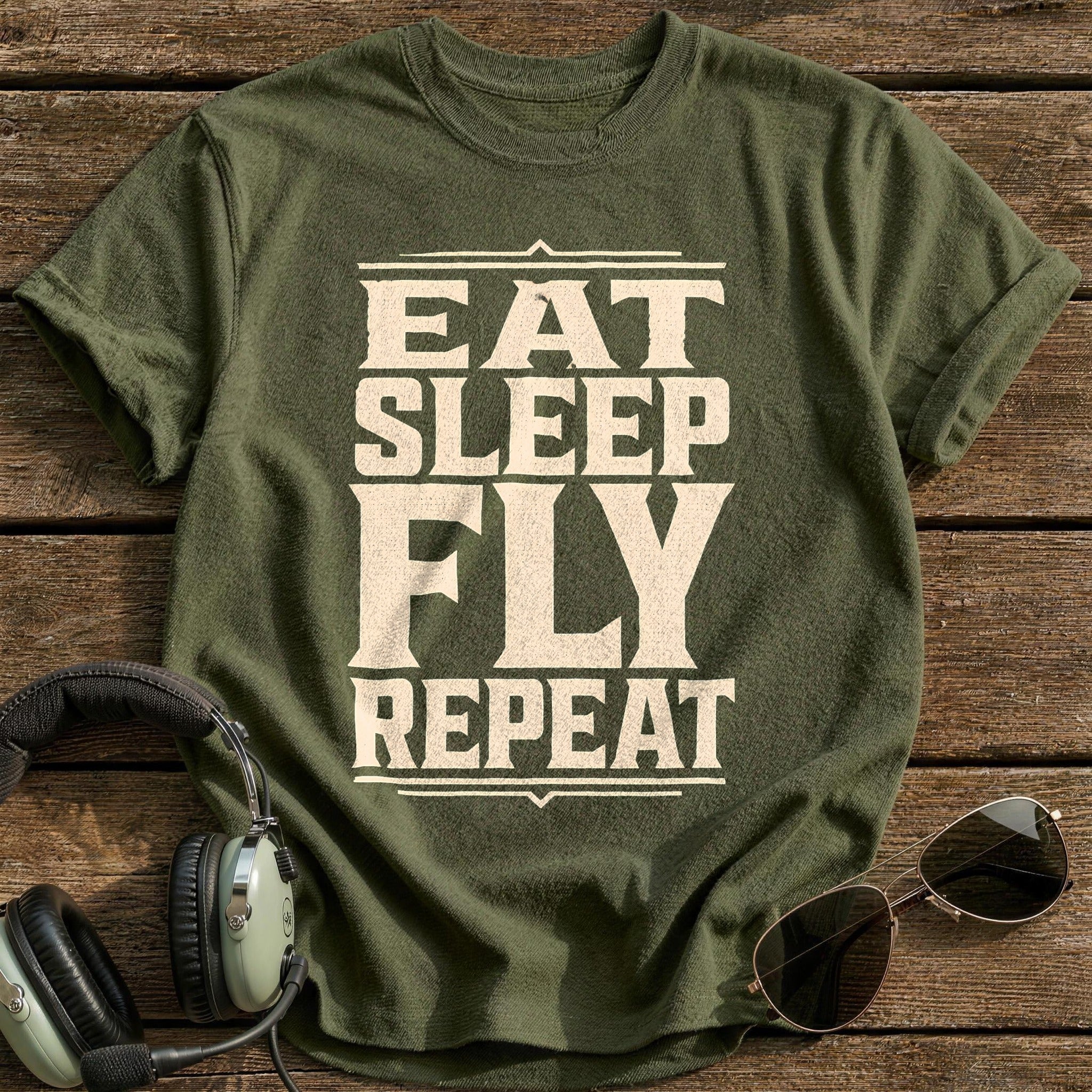 Eat Sleep Fly Forever - Military Green