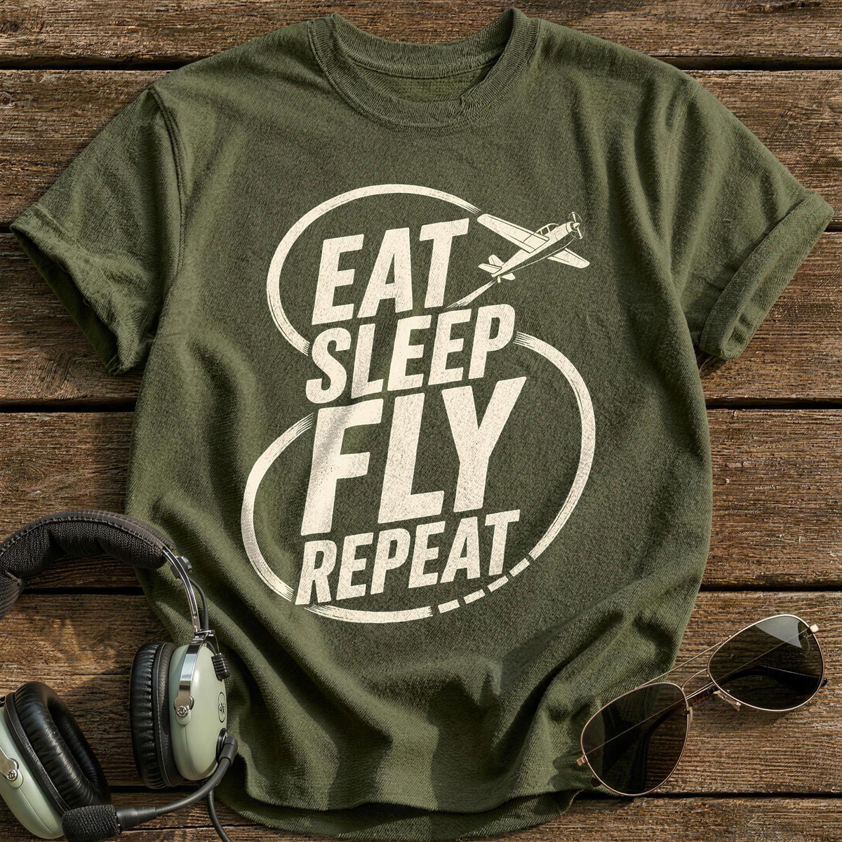 Eat Sleep Fly Repeat 70 T-Shirt - Military Green