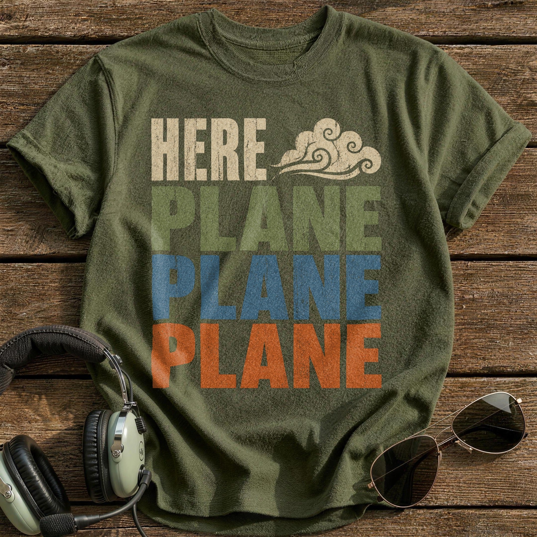 Here Plane Plane Plane T-Shirt - Military Green