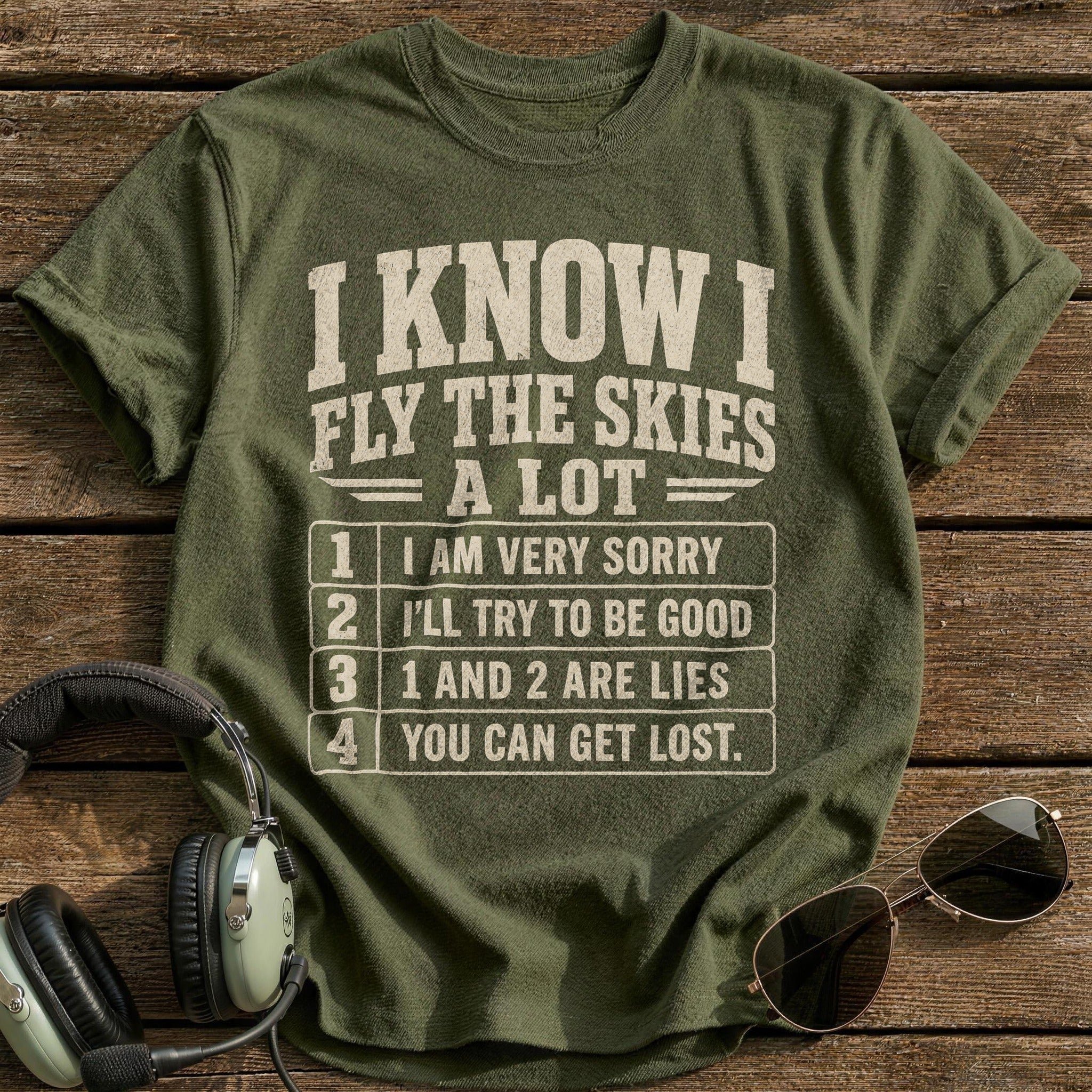 I Know I Fly A Lot T-Shirt - Military Green