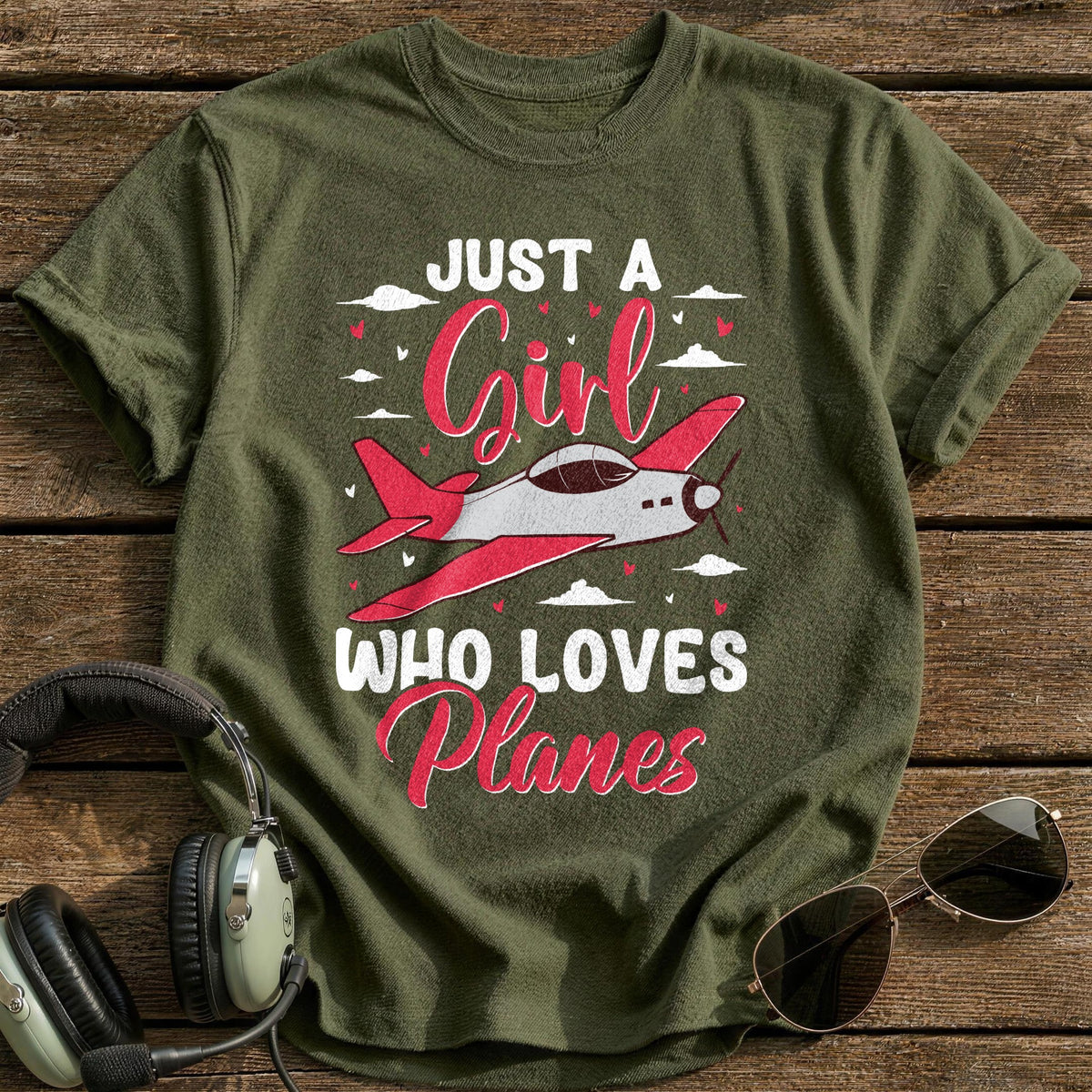 Just A Girl Who Loves Planes T-Shirt - Military Green