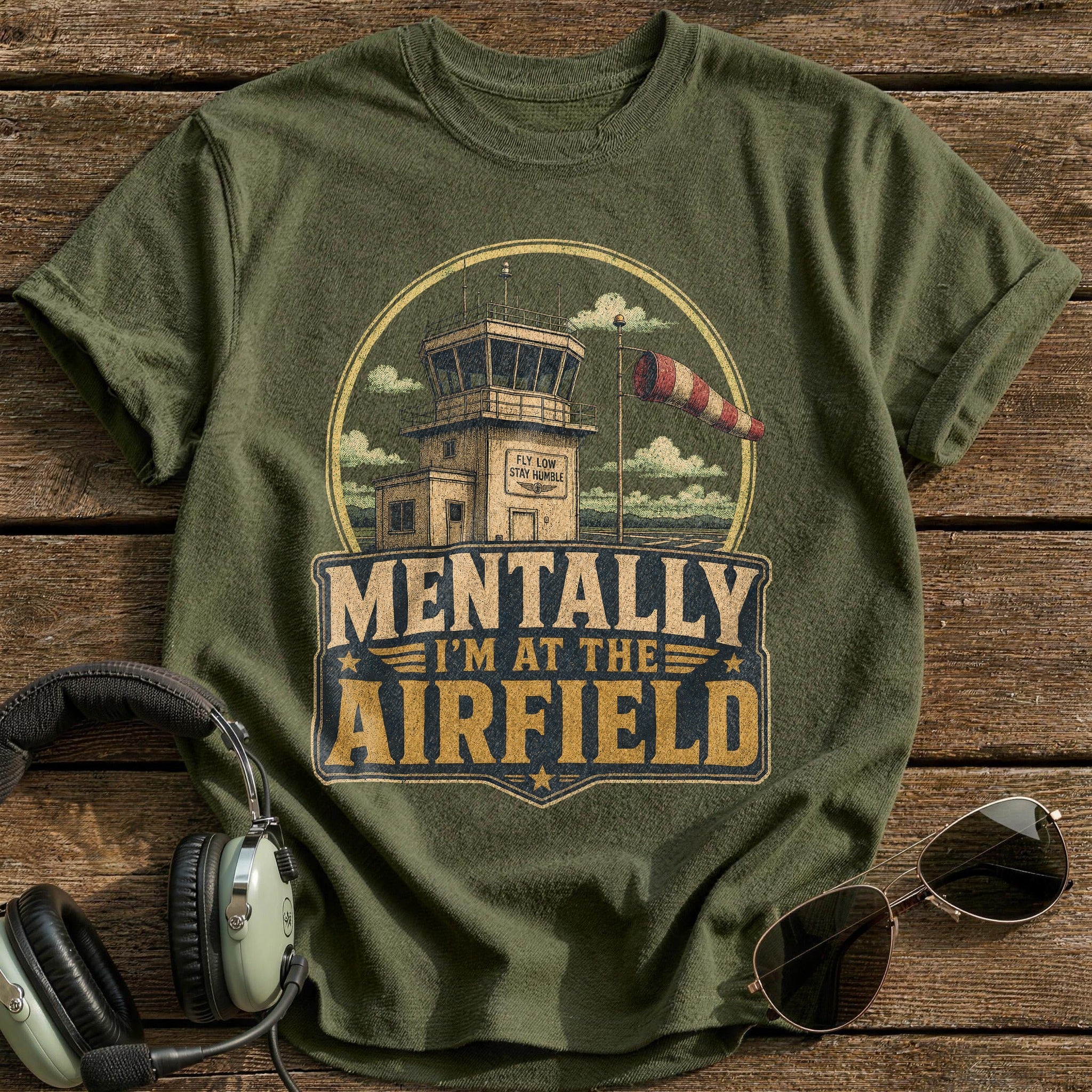 Mentally at the Airfield T-Shirt - Military Green