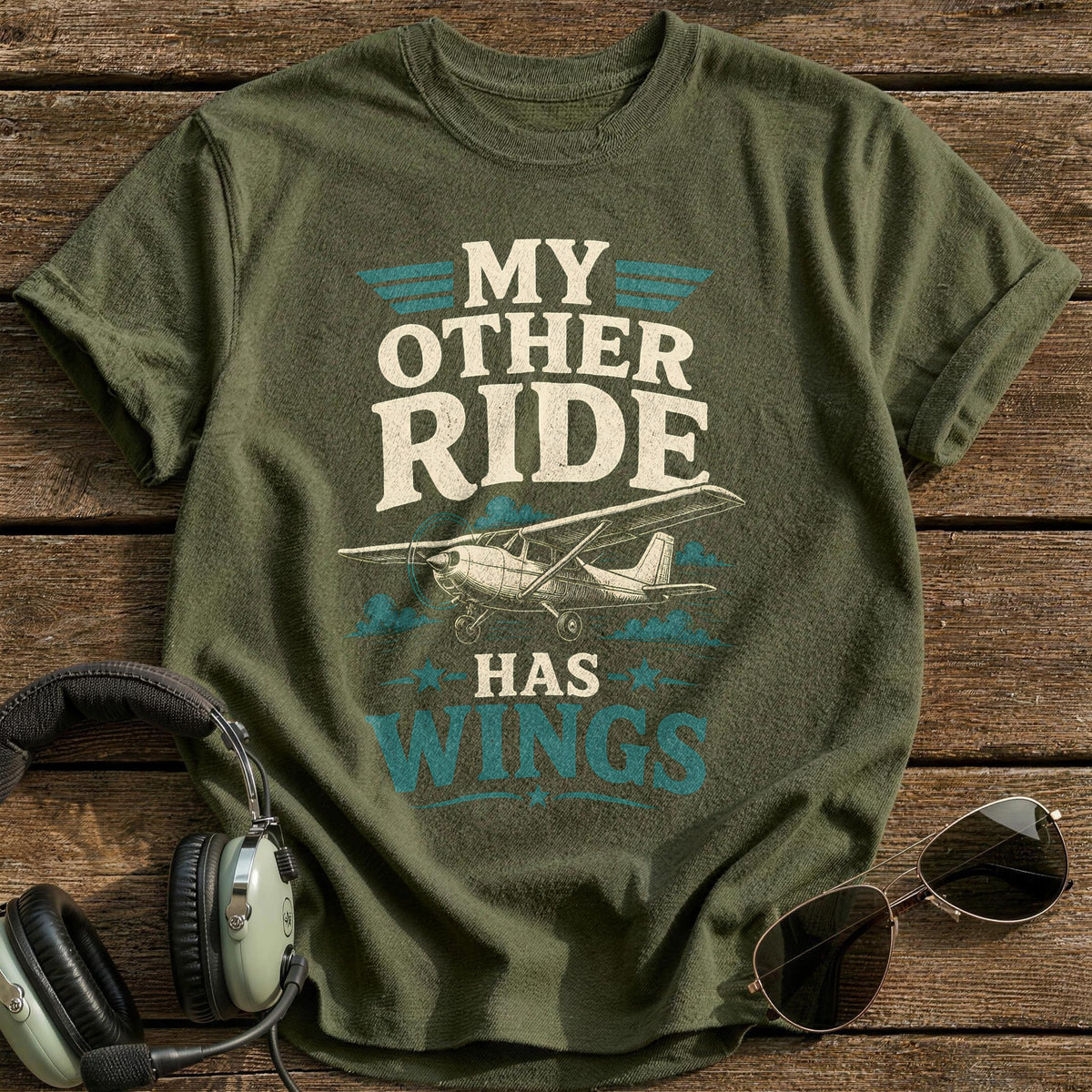 My Other Ride Has Wings T-Shirt - Military Green
