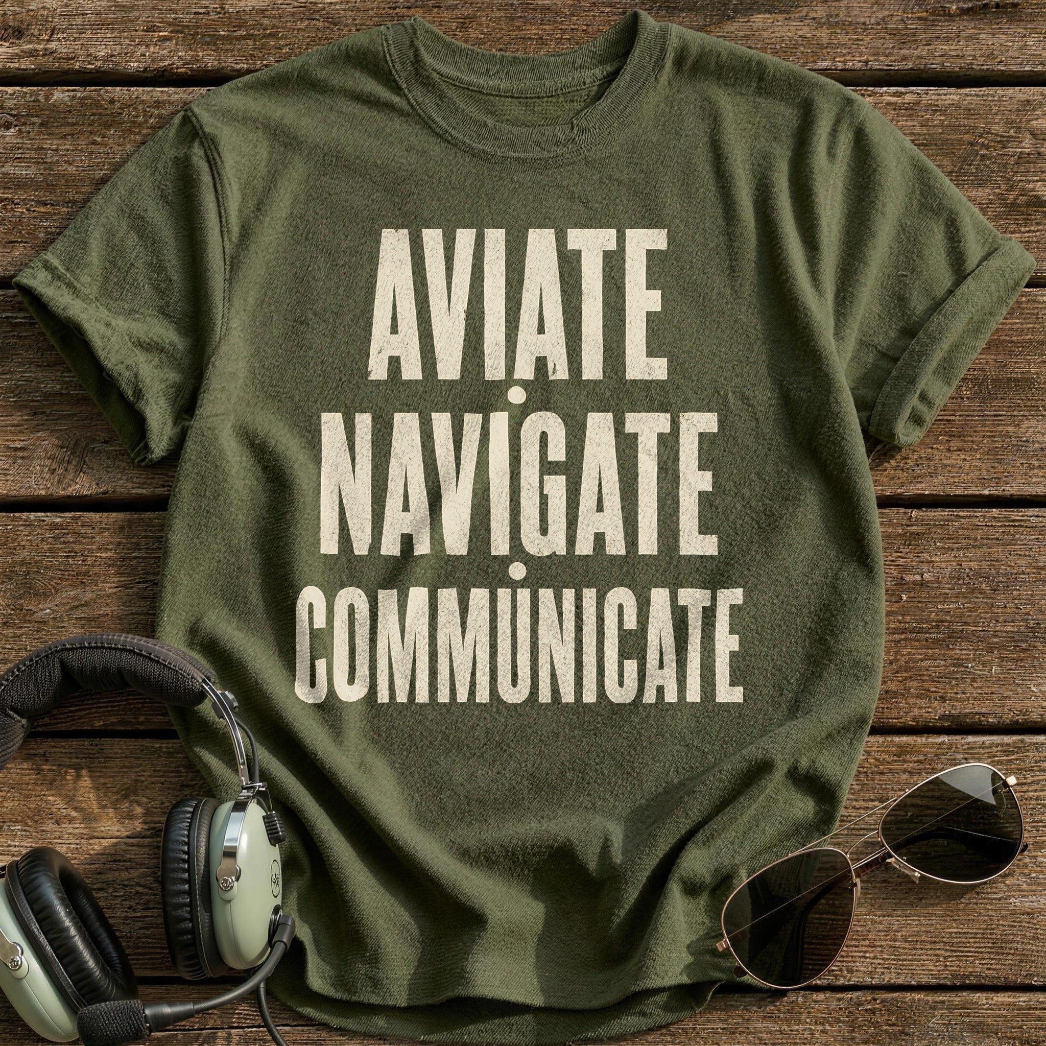 Navigate Aviate Communicate - Military Green