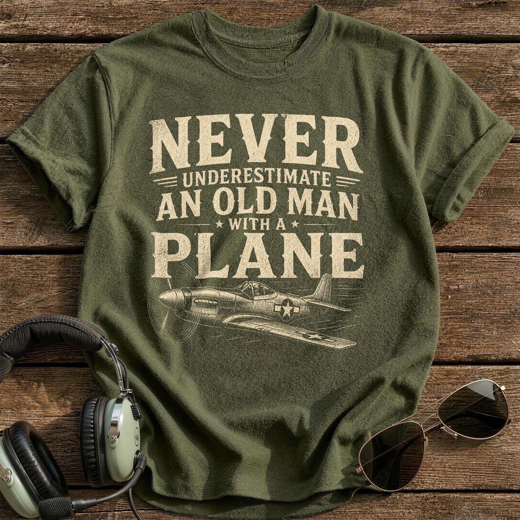 Never Underestimate An Old Man With A Plane T-Shirt - Military Green