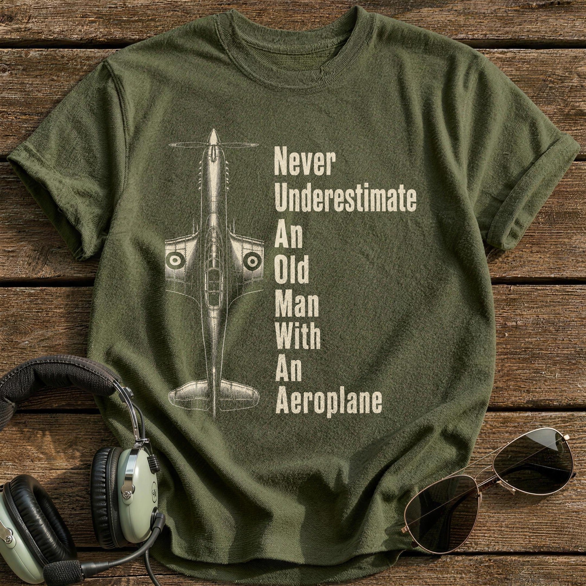 Never Underestimate An Old Man With An Aeroplane T-Shirt - Military Green